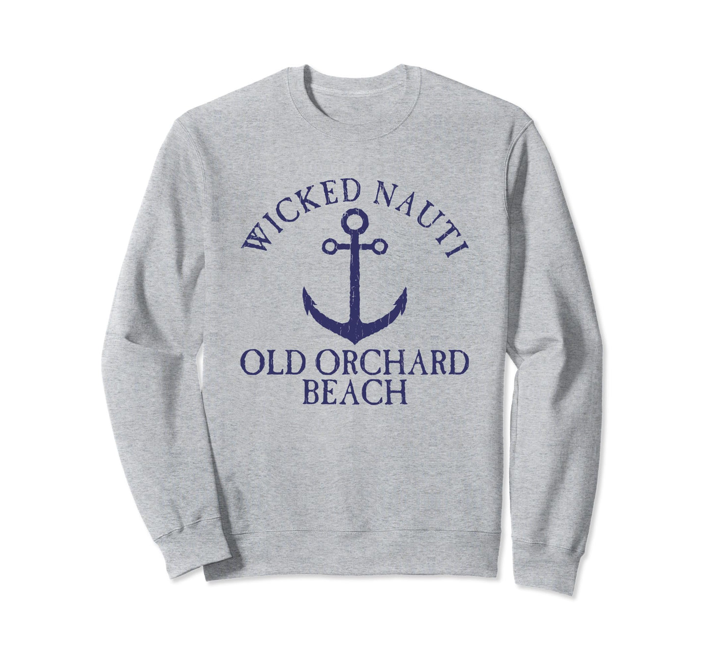 Wicked Nauti Old Orchard Sweatshirt - Casual Everyday Wear for Adults - T-Shirt, Sweatshirt, Hoodie