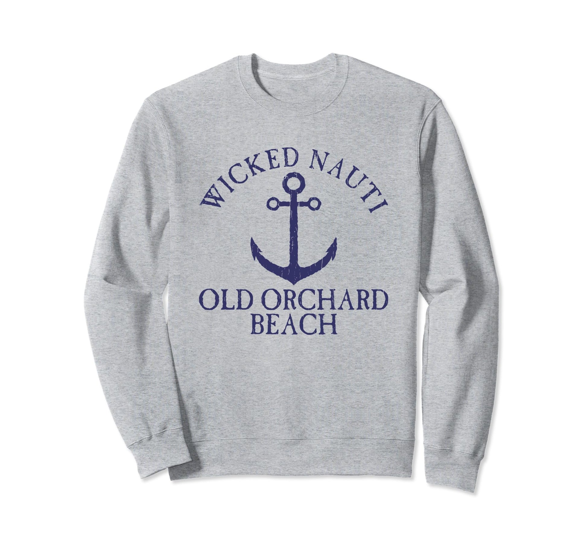 Wicked Nauti Old Orchard Sweatshirt - Casual Everyday Wear for Adults - T-Shirt, Sweatshirt, Hoodie