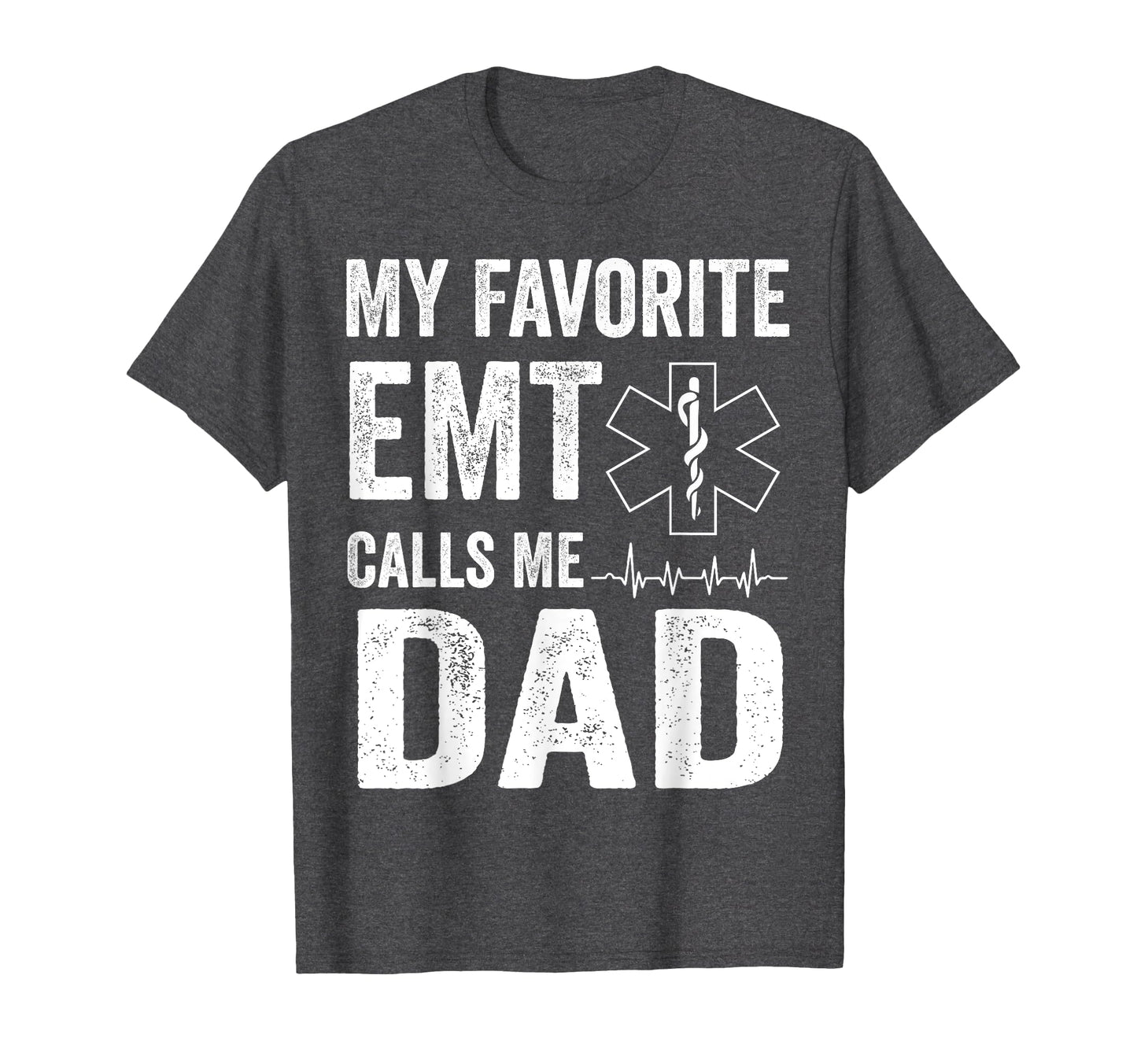 My Favorite Emt Calls Me Dad Fathers T-Shirt - Custom Art Print Men Women - T-Shirt, Sweatshirt, Hoodie