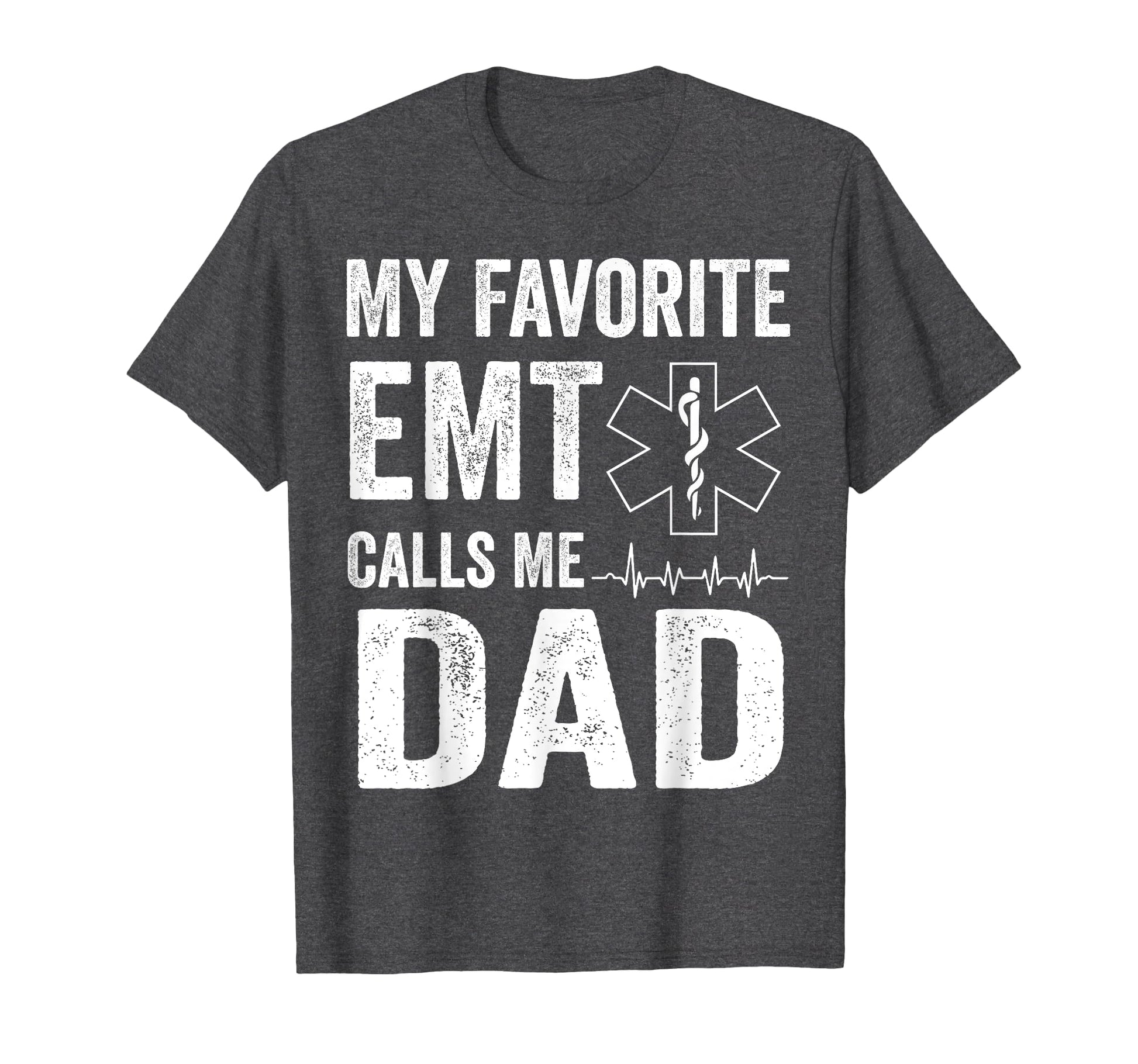 My Favorite Emt Calls Me Dad Fathers T-Shirt - Custom Art Print Men Women - T-Shirt, Sweatshirt, Hoodie
