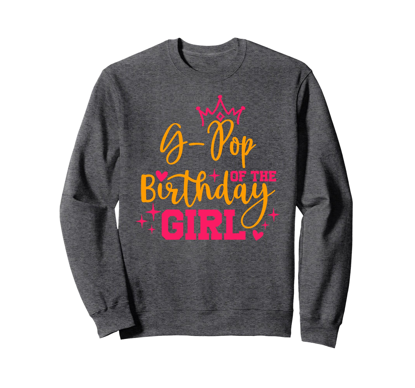 Personalized G Pop Birthday Sweatshirt - Fun Novelty Design Men Women - T-Shirt, Sweatshirt, Hoodie