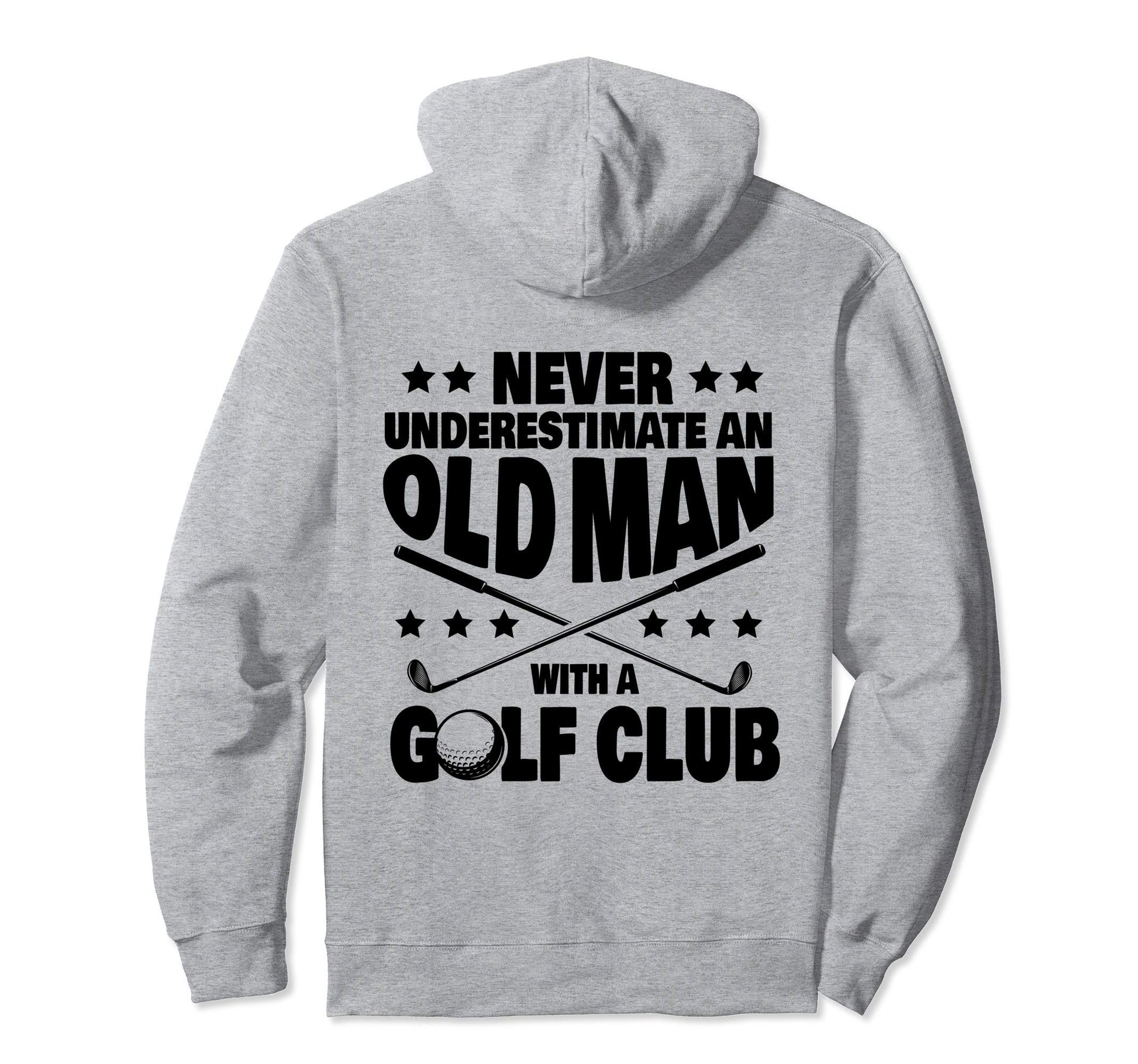 Never Underestimate Old Golf Club Hoodie - Streetwear Style Men Women - T-Shirt, Sweatshirt, Hoodie