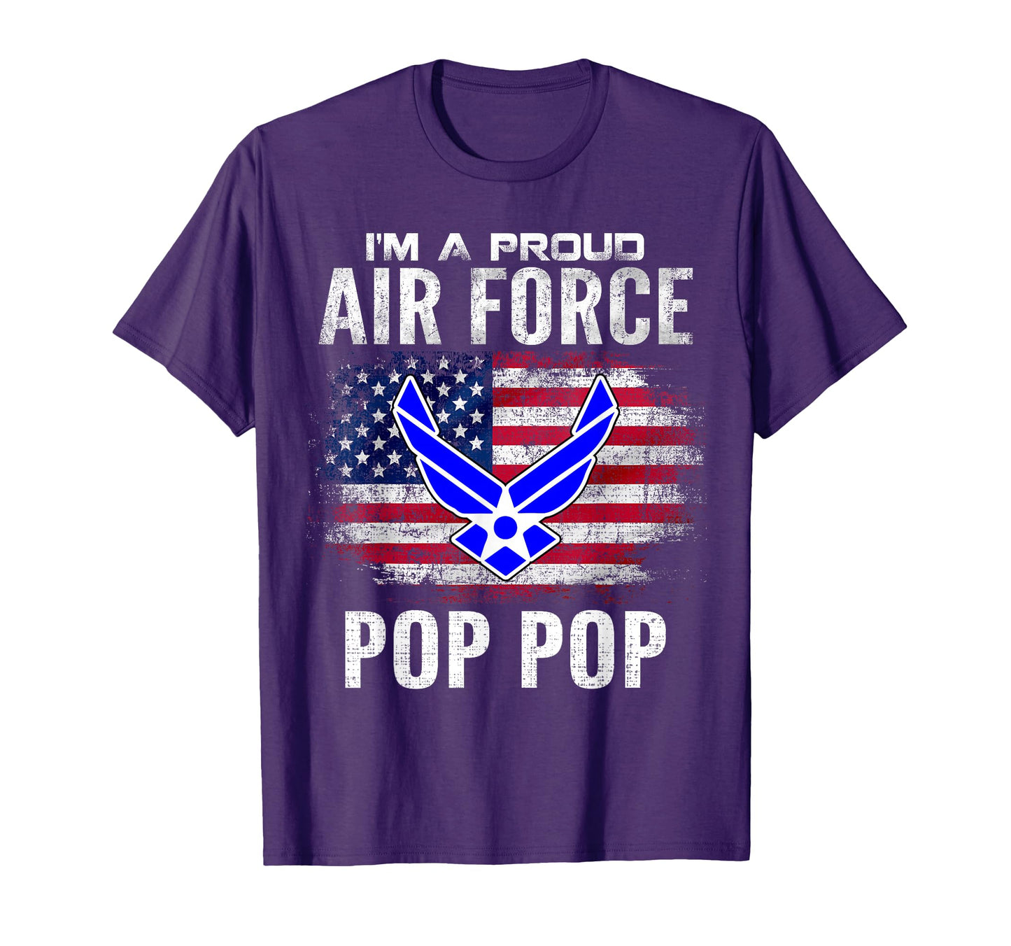 Im Proud Air Force Pop Pop American T-Shirt - Casual Everyday Wear Unisex - T-Shirt, Sweatshirt, Hoodie