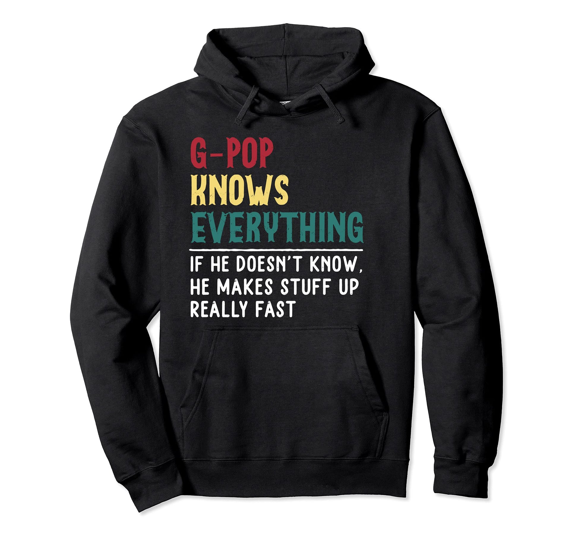G Pop Know Everything Fathers Day Hoodie - Casual Everyday Wear Unisex - T-Shirt, Sweatshirt, Hoodie