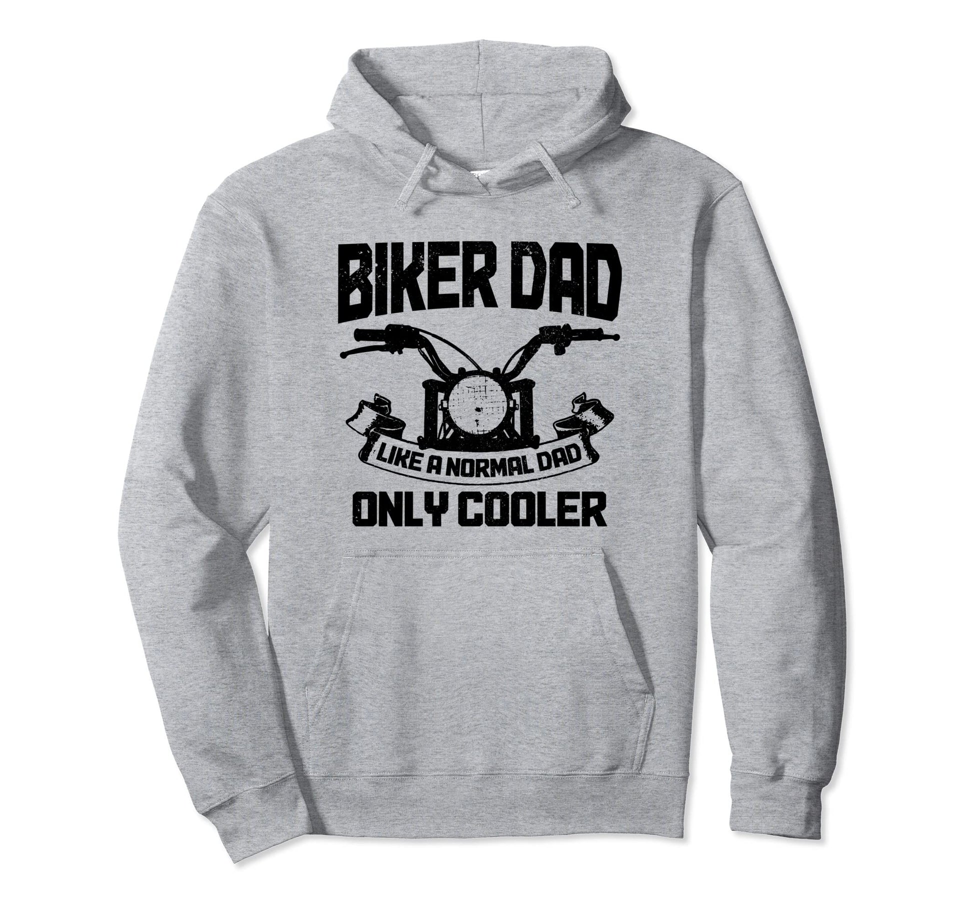 Biker Dad Like Normal Dad Only Cooler Funny Hoodie - Trendy Graphic Unisex - T-Shirt, Sweatshirt, Hoodie