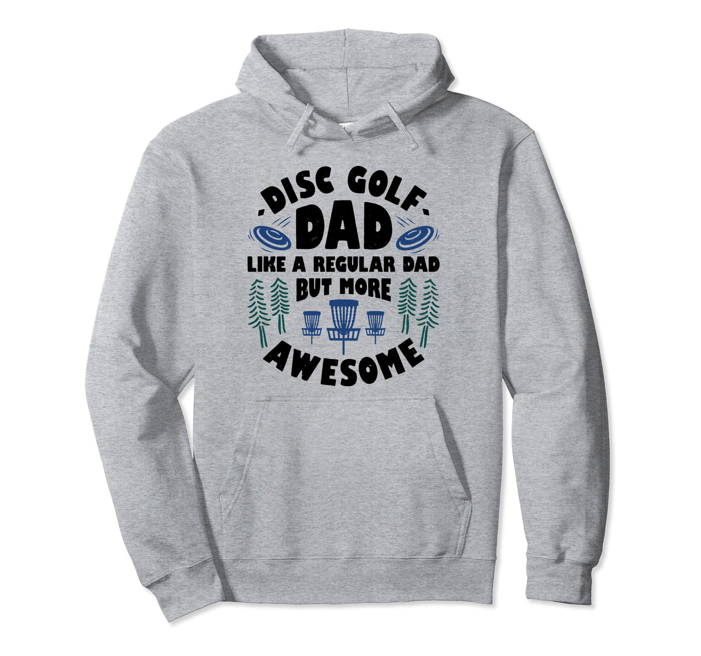 Disc Golf Dad Fathers Day Disc Golfing Hoodie - Graphic Print for Adults - T-Shirt, Sweatshirt, Hoodie