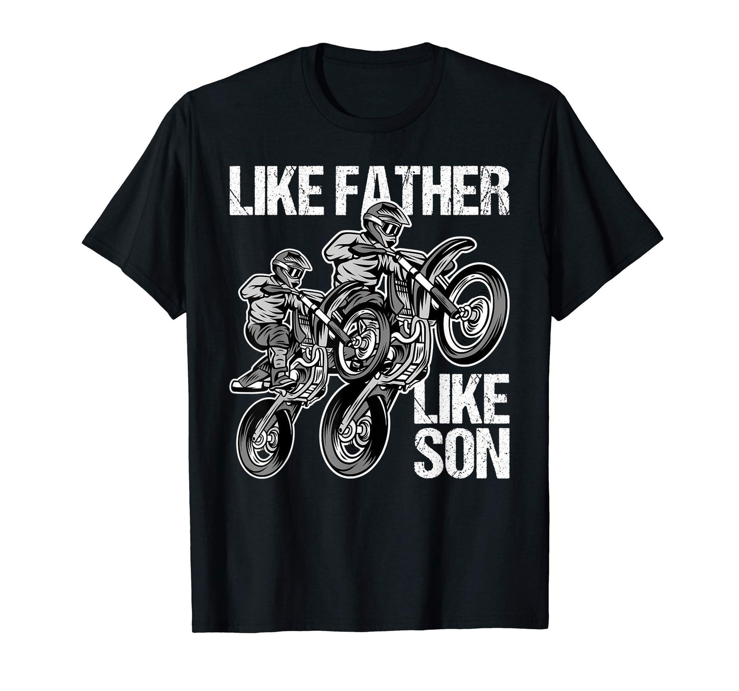 Mens Like Father Like Son Dirt Bike Mx T-Shirt - Trendy Graphic Unisex - T-Shirt, Sweatshirt, Hoodie