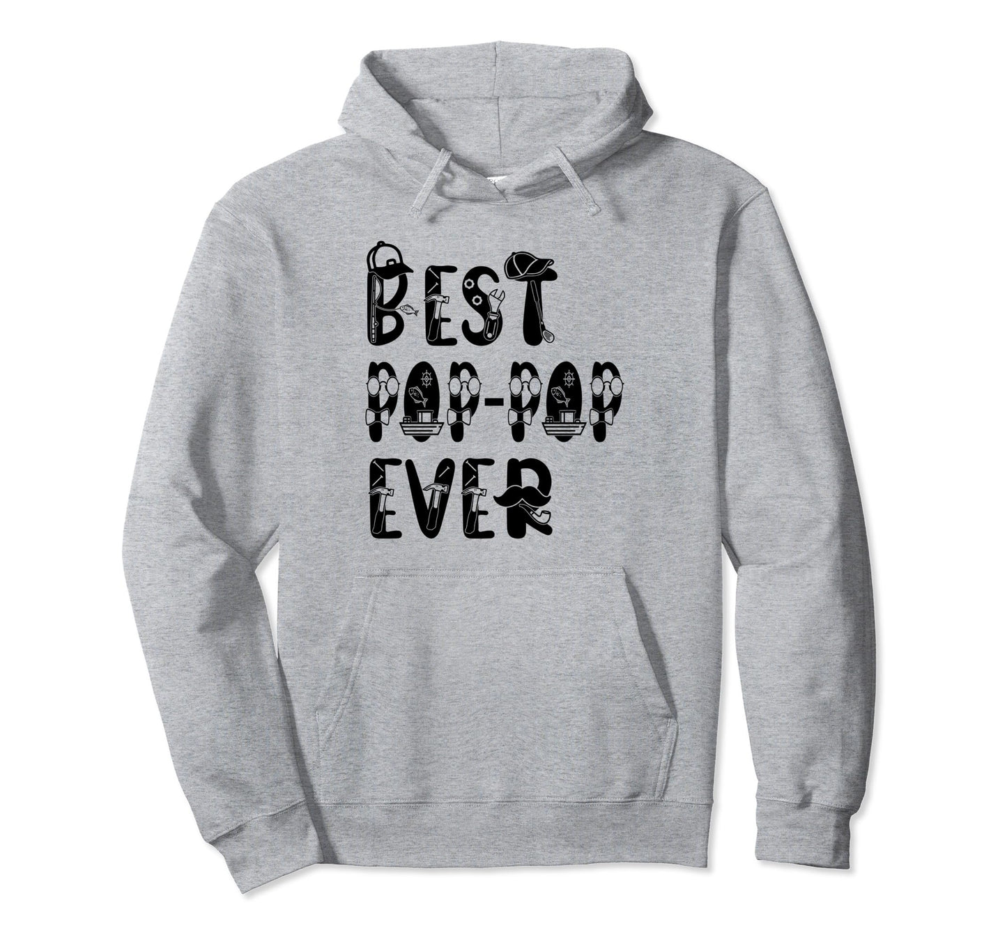 Funny Best Pop Pop Ever Gift Hoodie - Unique Graphic Unisex - T-Shirt, Sweatshirt, Hoodie