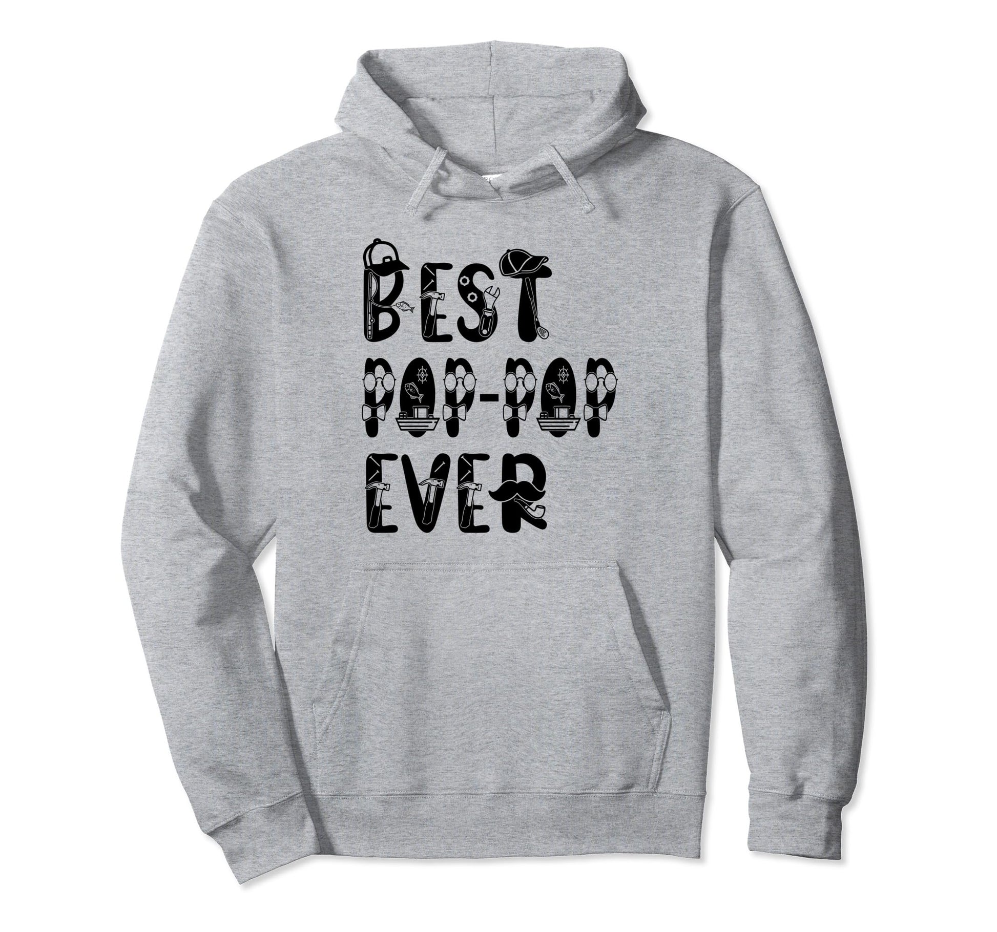 Funny Best Pop Pop Ever Gift Hoodie - Unique Graphic Unisex - T-Shirt, Sweatshirt, Hoodie