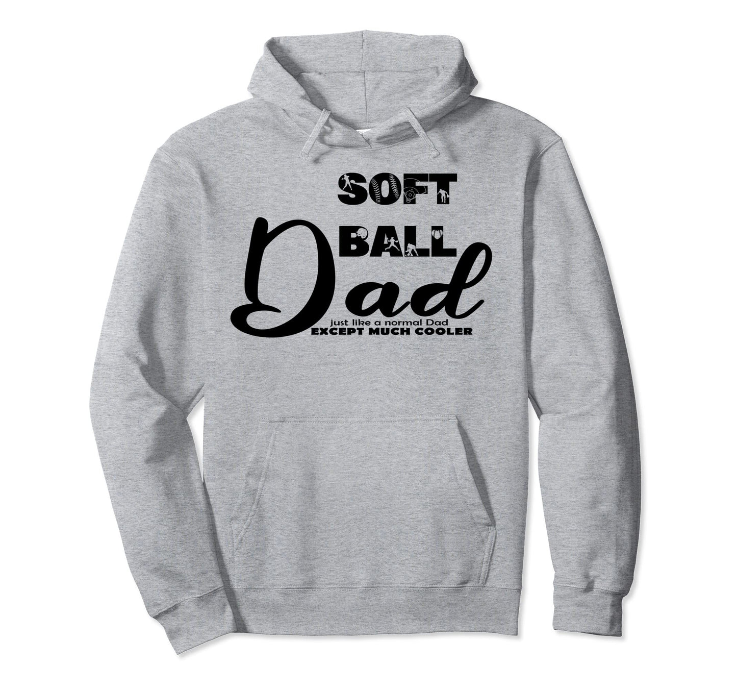 Softball Dad Except Cooler Hoodie - Unique Graphic Men Women - T-Shirt, Sweatshirt, Hoodie