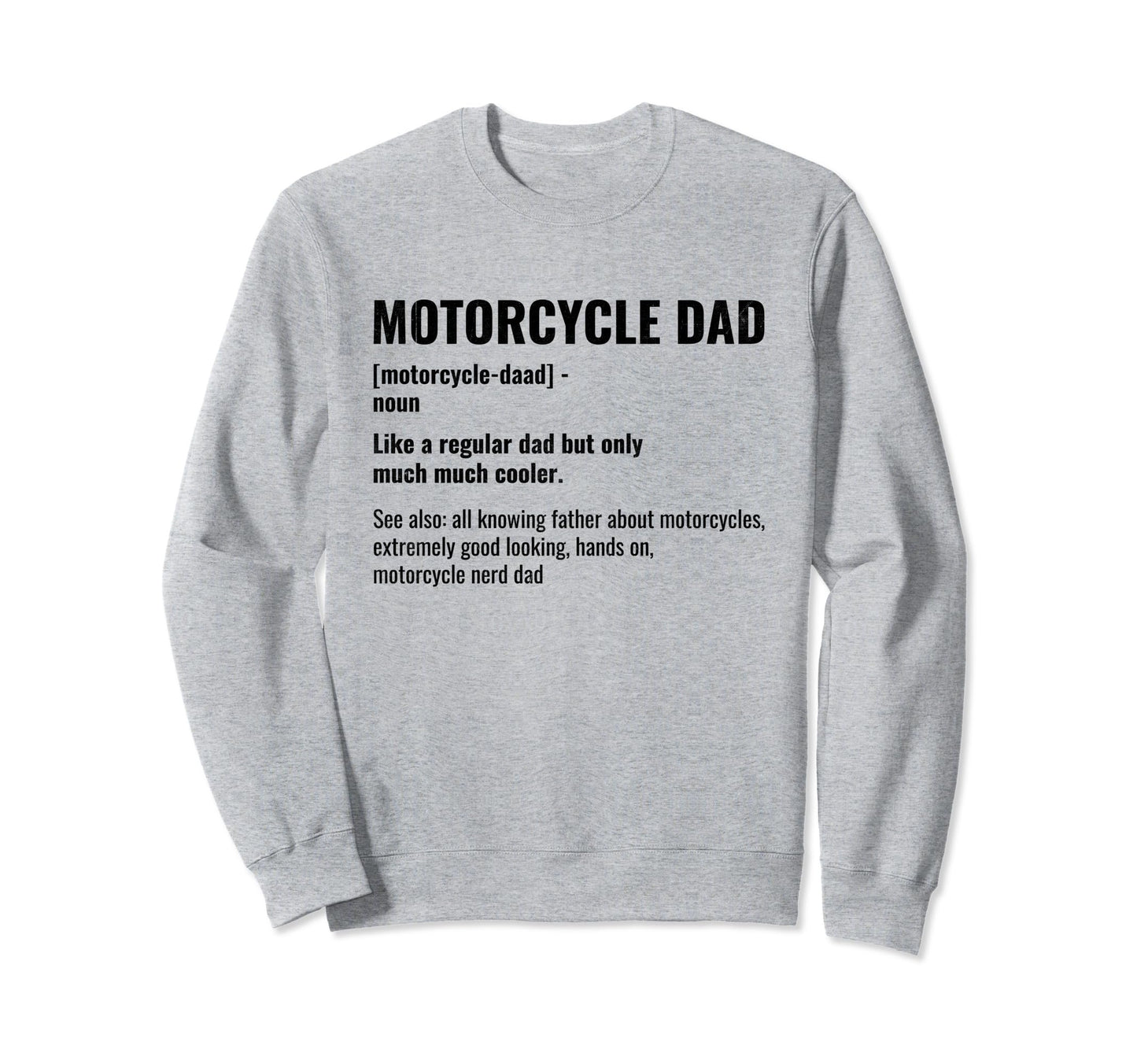 Motorcycle Dad Noun Like Regular Dad Sweatshirt - Aesthetic Graphic Unisex - T-Shirt, Sweatshirt, Hoodie