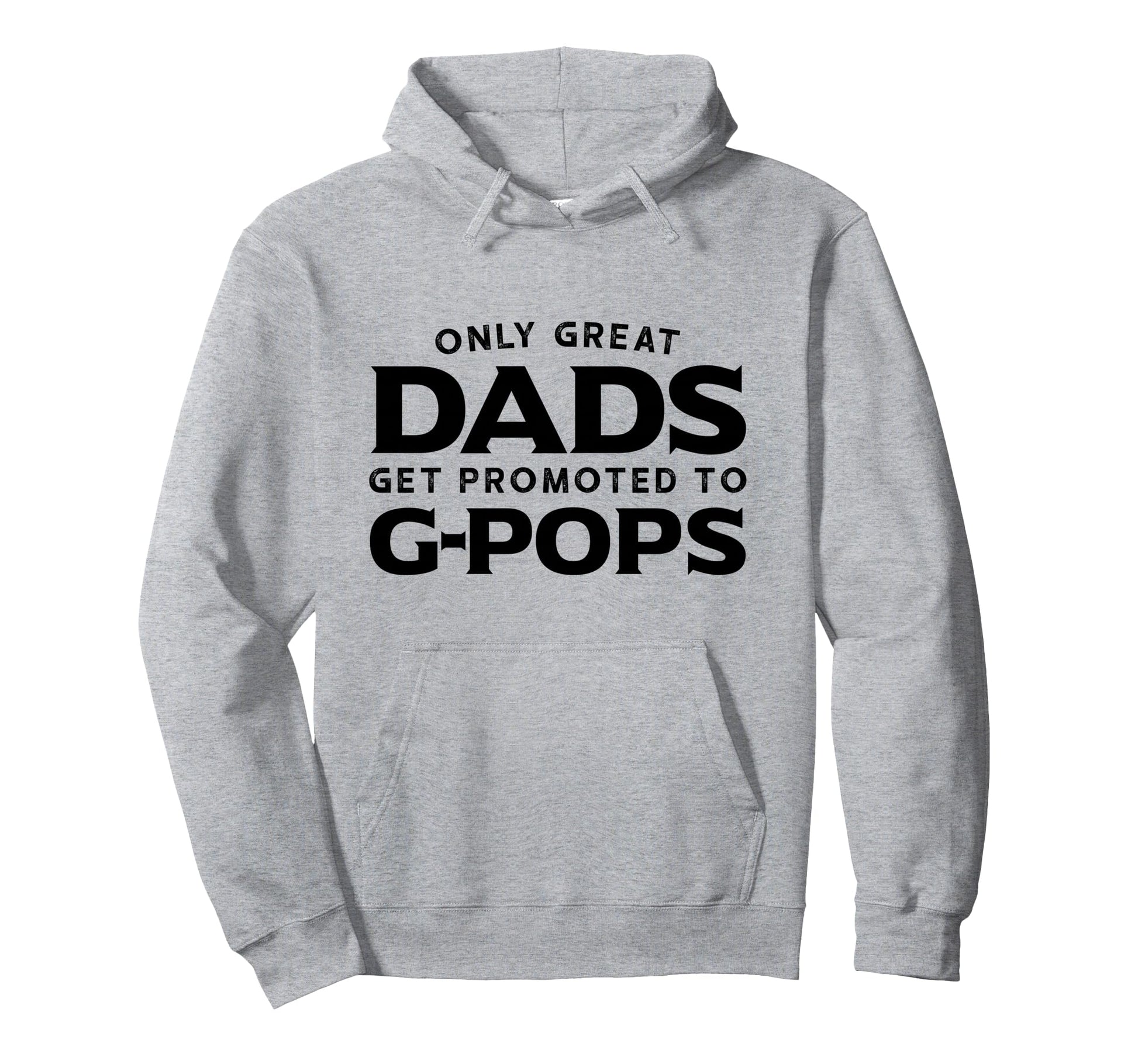 G Pops Gift Only Great Dads Get Promoted Hoodie - Graphic Print for Adults - T-Shirt, Sweatshirt, Hoodie