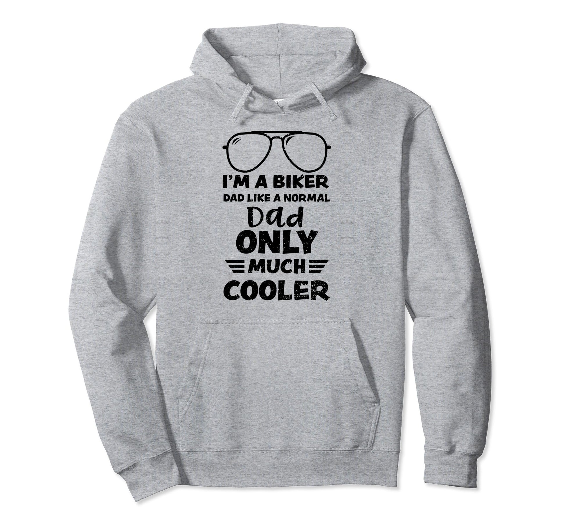 Motorcycle Rider Im Biker Dad Like Nor Hoodie - Unique Graphic Men Women - T-Shirt, Sweatshirt, Hoodie