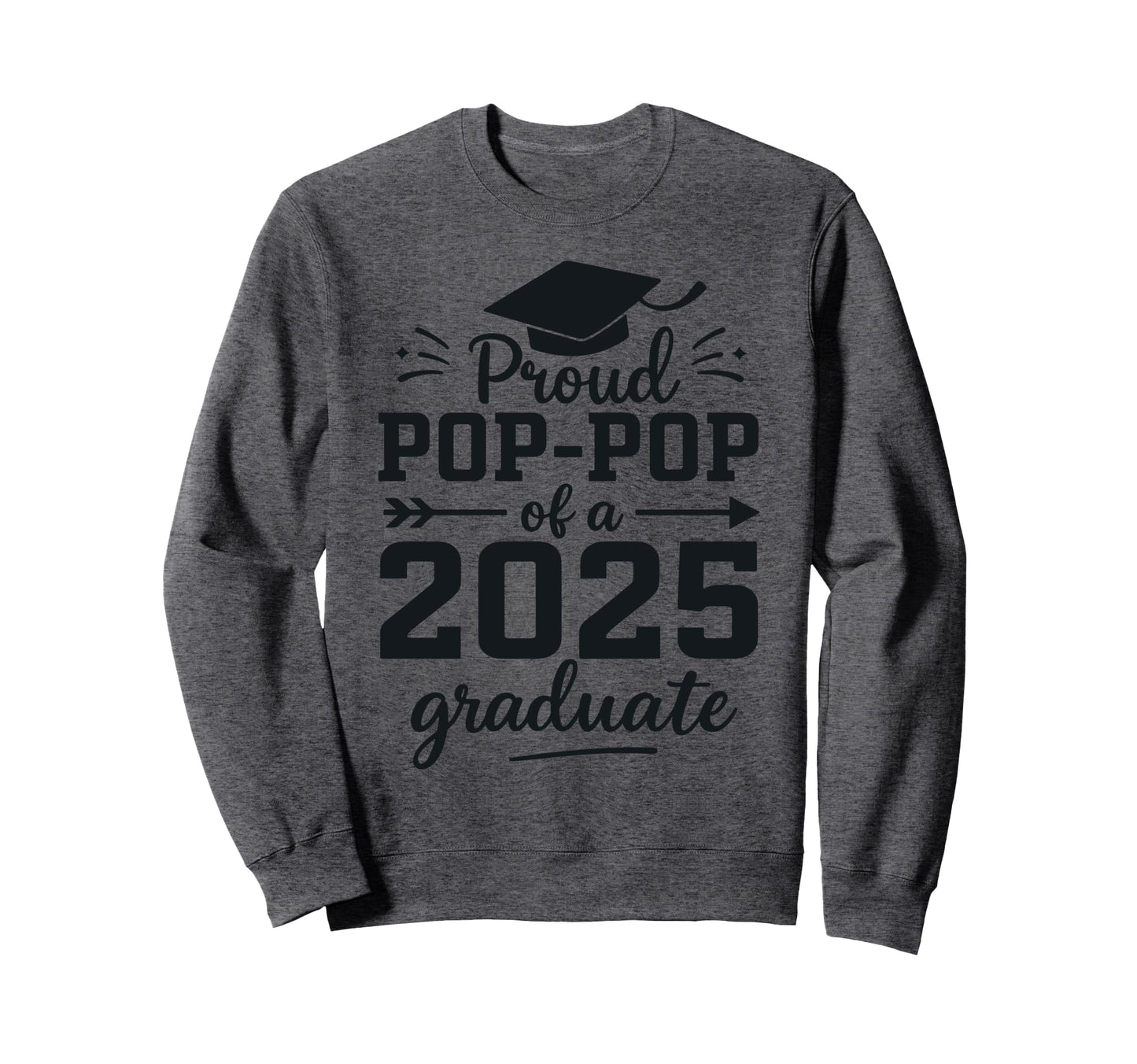 Proud Pop Pop 2025 Graduate Class Sweatshirt - Minimalist Print Unisex - T-Shirt, Sweatshirt, Hoodie