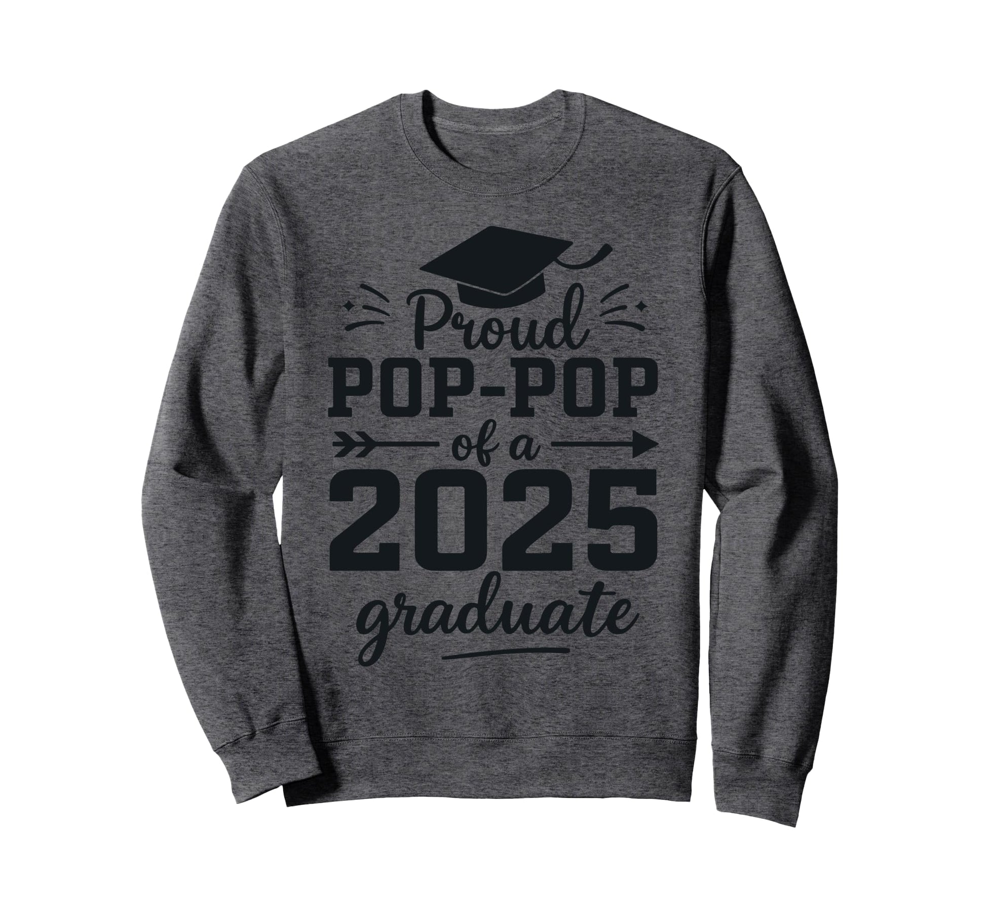 Proud Pop Pop 2025 Graduate Class Sweatshirt - Minimalist Print Unisex - T-Shirt, Sweatshirt, Hoodie