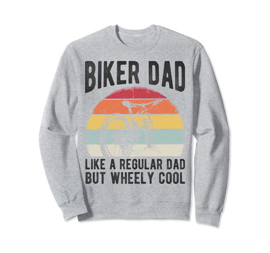 Biker Dad Like Regular Dad But Sweatshirt - Custom Art Print for Adults - T-Shirt, Sweatshirt, Hoodie