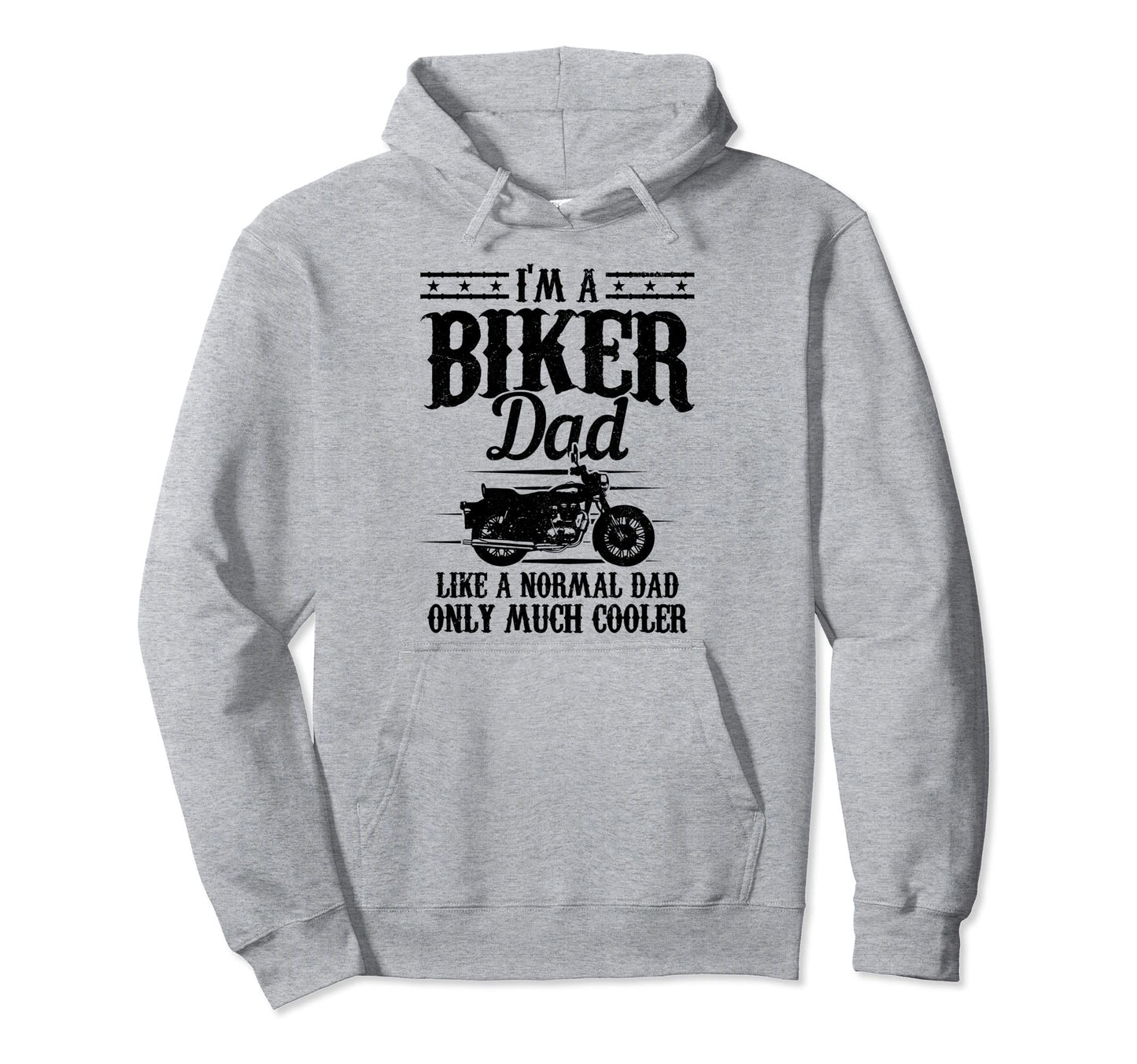 Biker Dad Like Normal Dad But Much Hoodie - Trendy Graphic for Adults - T-Shirt, Sweatshirt, Hoodie