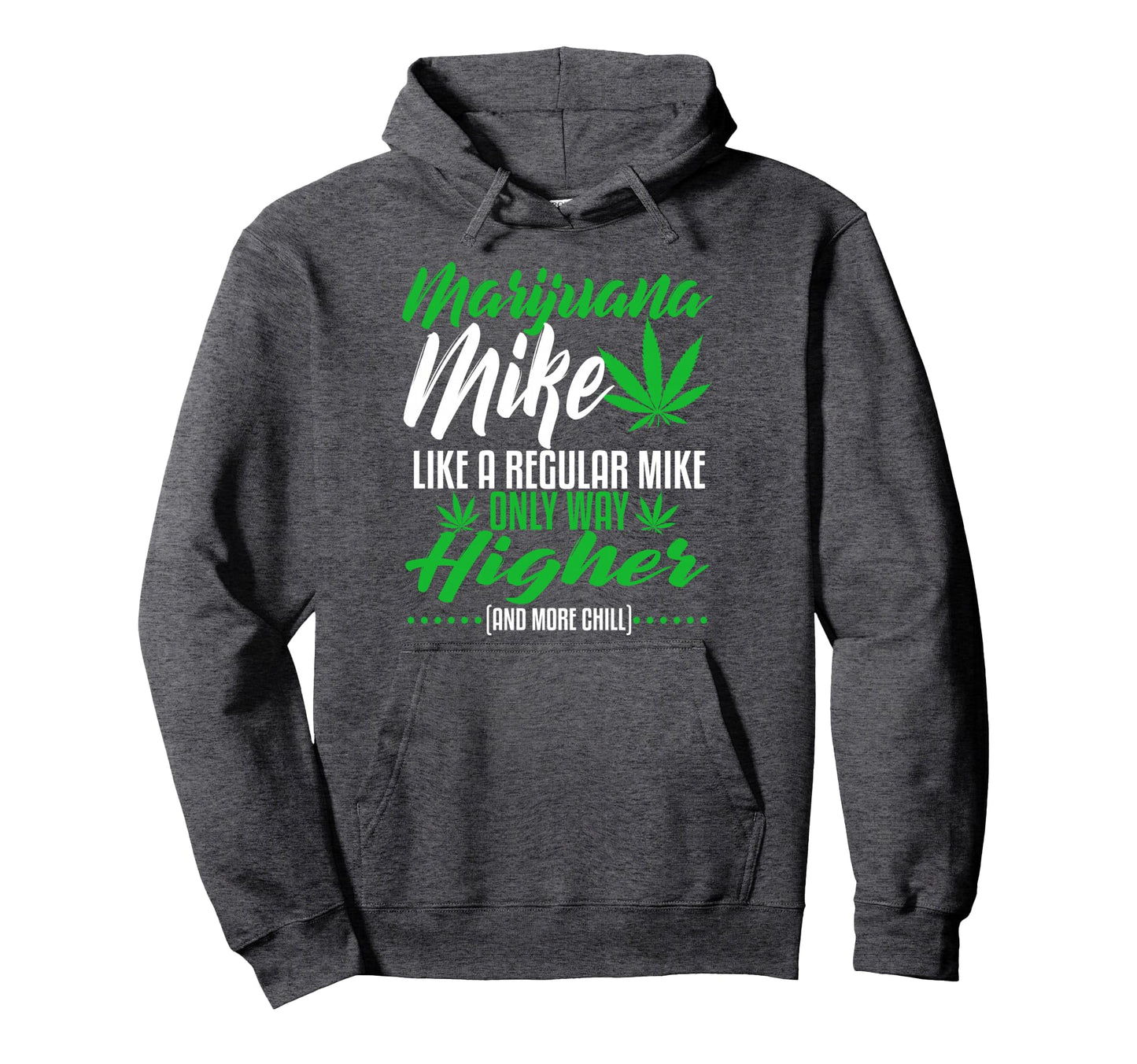 Marijuana Mike Weed 420 Funny Stoner Hoodie - Fun Novelty Design Unisex - T-Shirt, Sweatshirt, Hoodie
