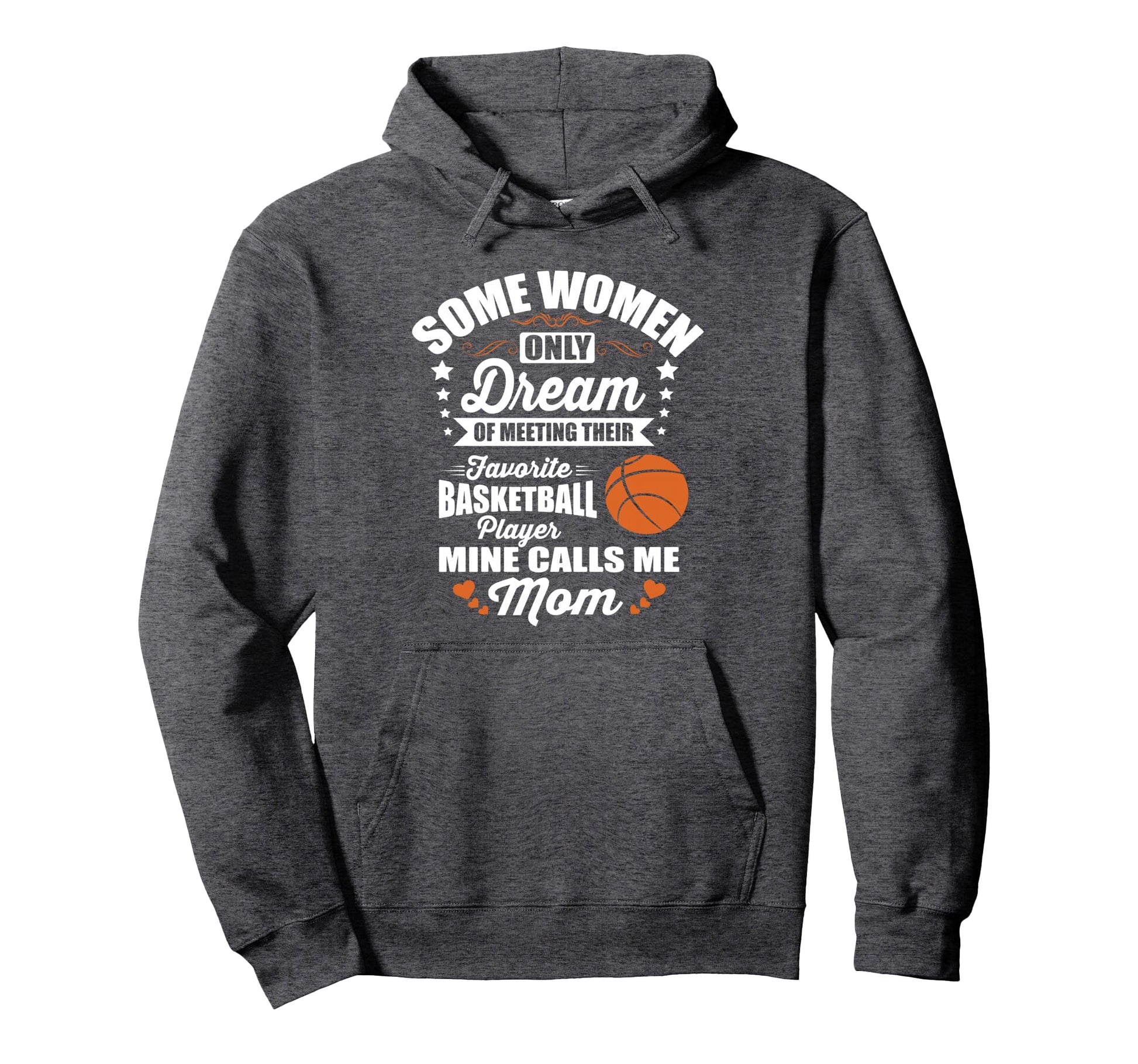 Some Dream Proud Basketball Mom Hoodie - Streetwear Style Unisex - T-Shirt, Sweatshirt, Hoodie