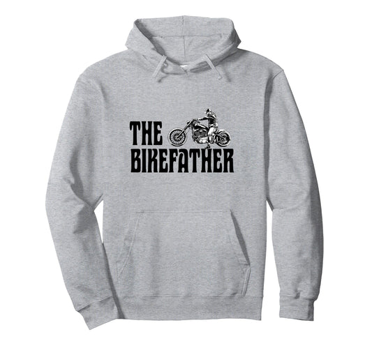 Biker Bikefather Biker Dad Funny Motorcycle Hoodie - Novelty Apparel Unisex - T-Shirt, Sweatshirt, Hoodie