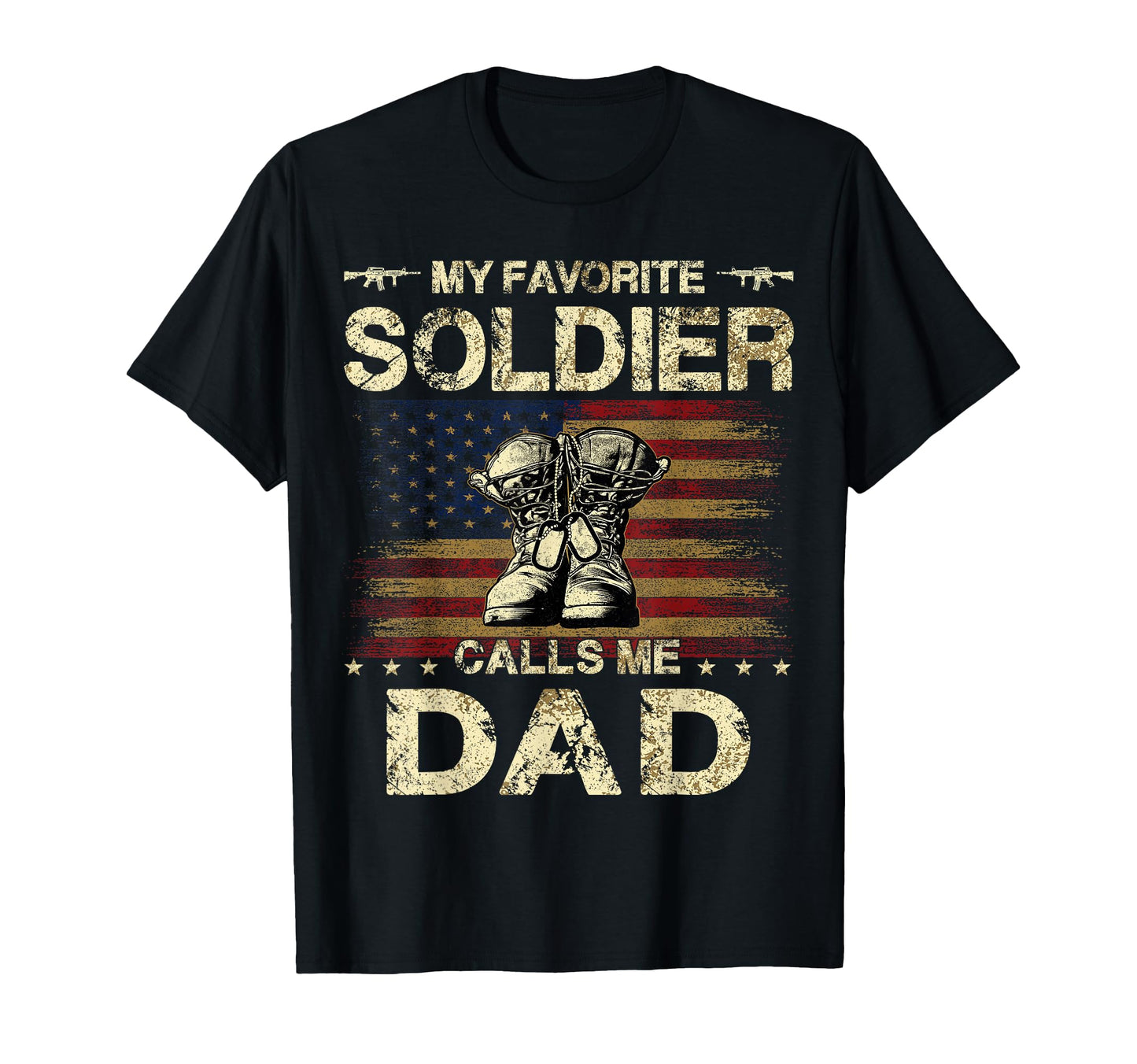 My Favorite Solider Calls Me Dad Proud T-Shirt - Custom Art Print Unisex - T-Shirt, Sweatshirt, Hoodie