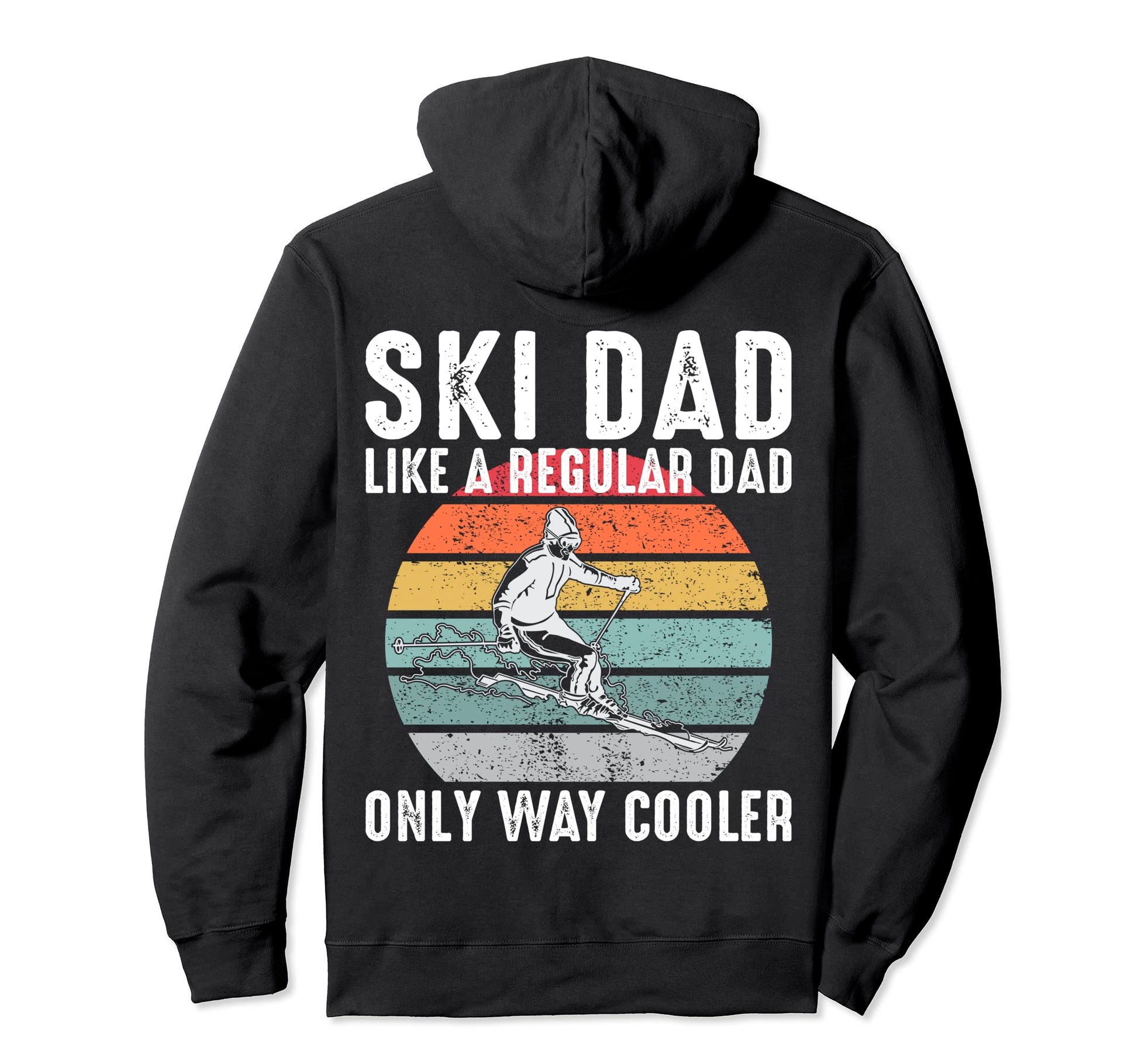 Skiing Funny Ski Dad Like Regular Dad Only Hoodie - Novelty Apparel Unisex - T-Shirt, Sweatshirt, Hoodie