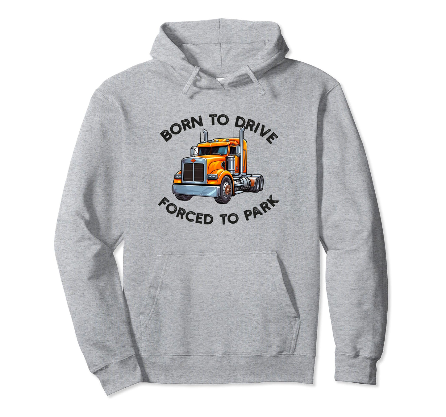 Truck Driver Trucker Dad Funny Trucking Hoodie - Unique Graphic for Adults - T-Shirt, Sweatshirt, Hoodie