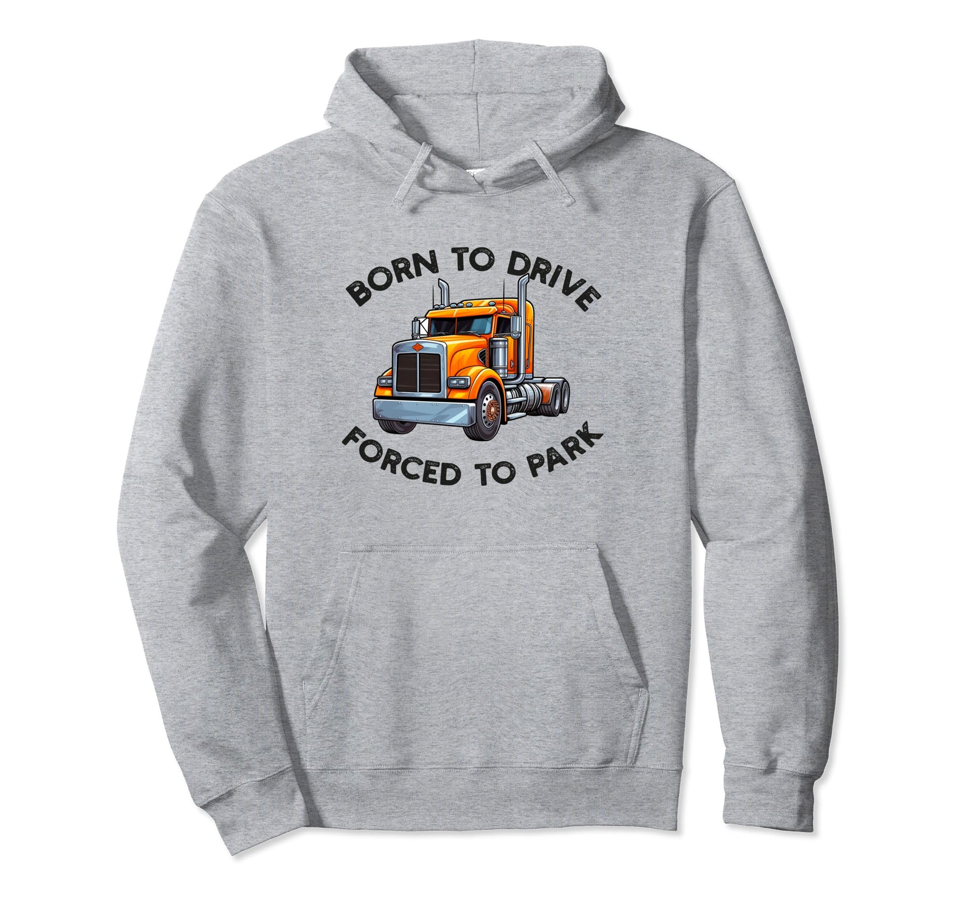 Truck Driver Trucker Dad Funny Trucking Hoodie - Unique Graphic for Adults - T-Shirt, Sweatshirt, Hoodie