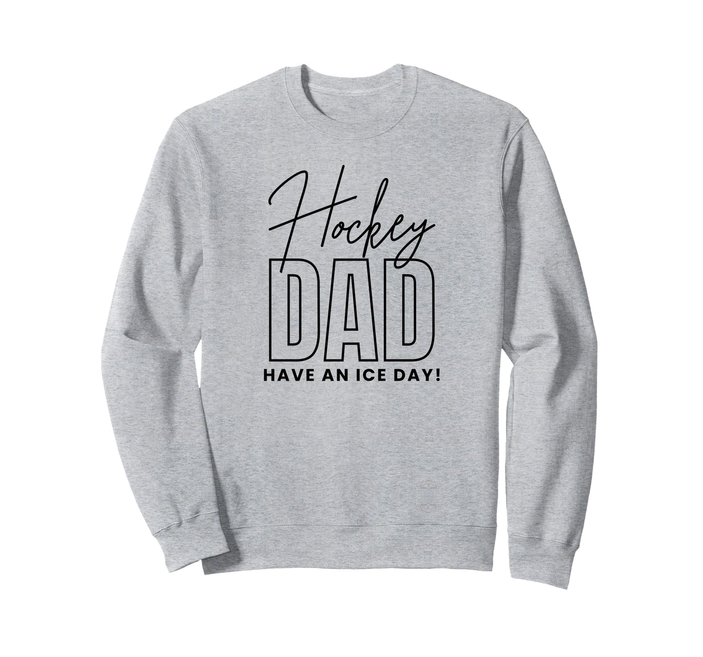 Funny Hockey Dad Sweatshirt - Graphic Print Unisex - T-Shirt, Sweatshirt, Hoodie