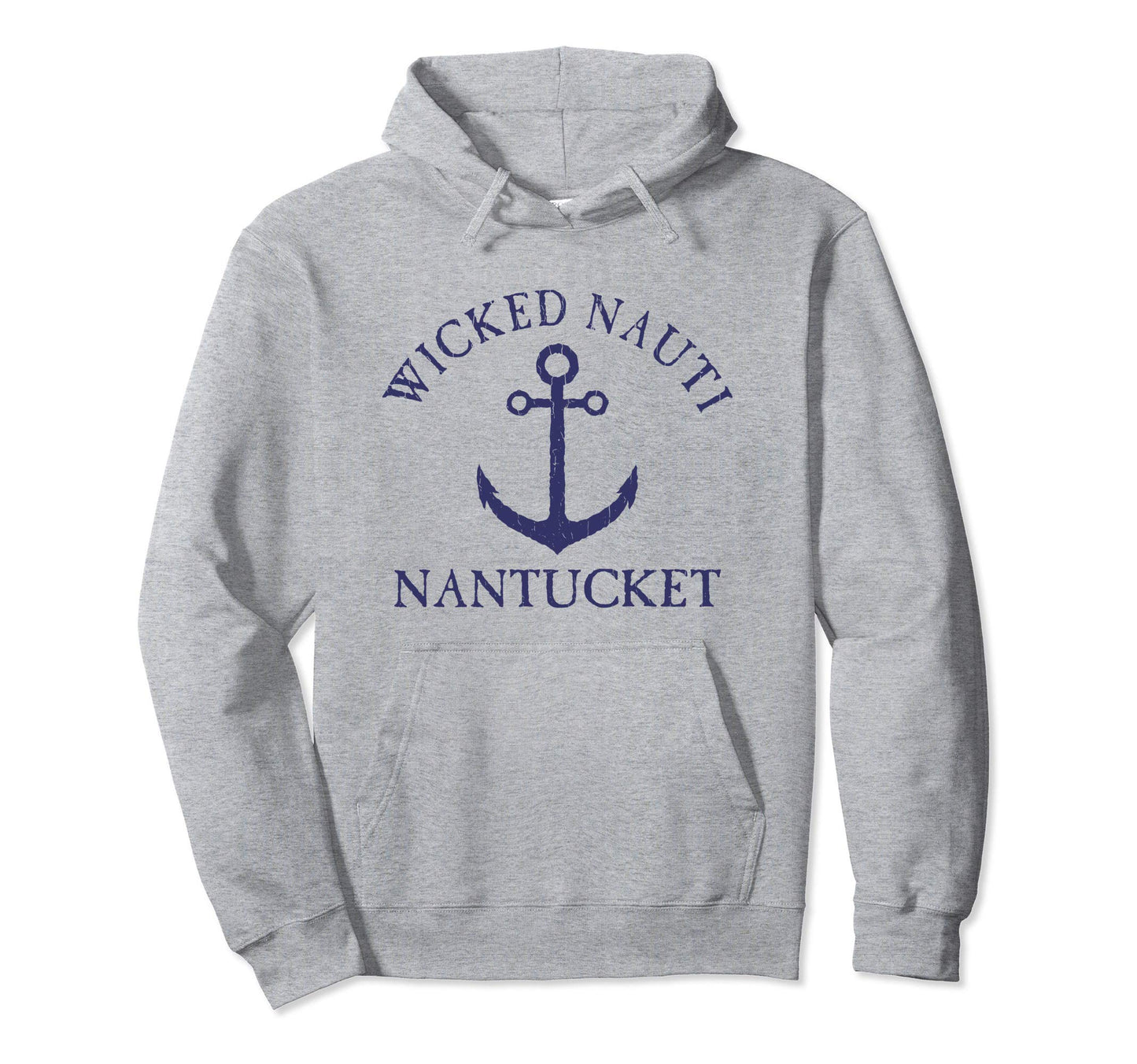 Wicked Nauti Nantucket Nautical Distressed Hoodie - Graphic Print Unisex - T-Shirt, Sweatshirt, Hoodie