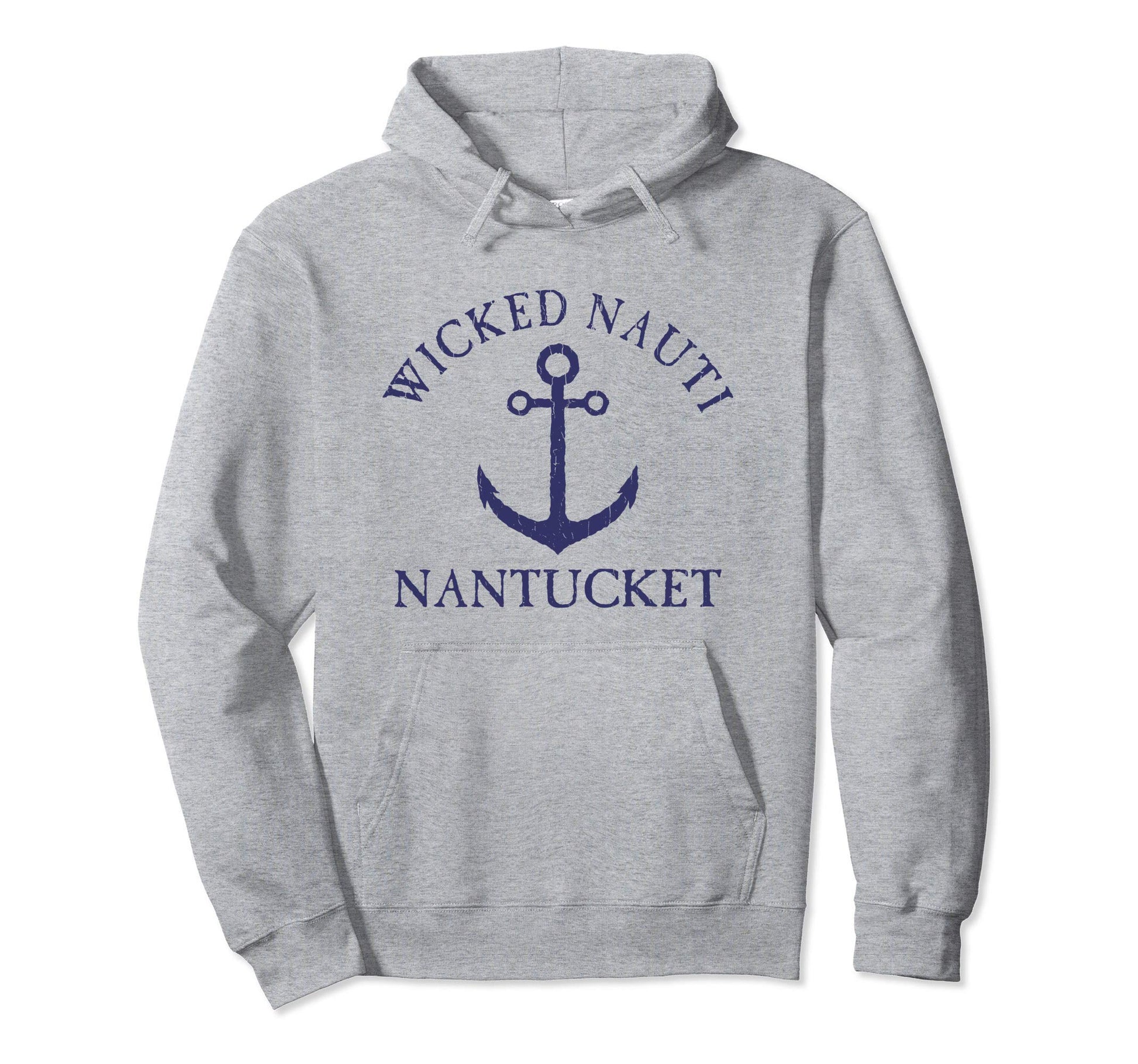 Wicked Nauti Nantucket Nautical Distressed Hoodie - Graphic Print Unisex - T-Shirt, Sweatshirt, Hoodie