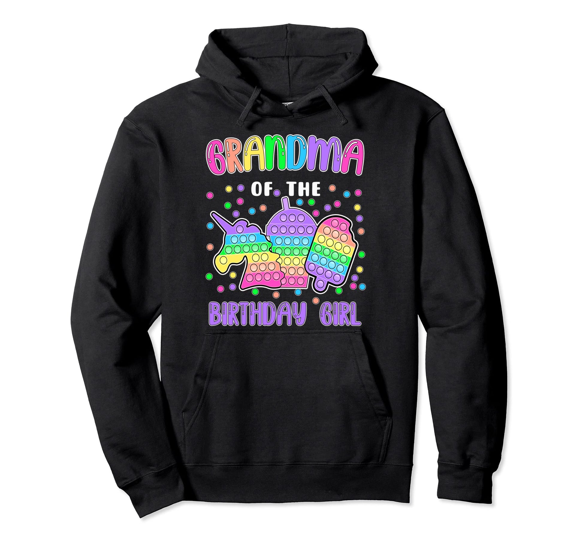 Lets Pop It Grandma Birthday Pop It Hoodie - Casual Everyday Wear Unisex - T-Shirt, Sweatshirt, Hoodie