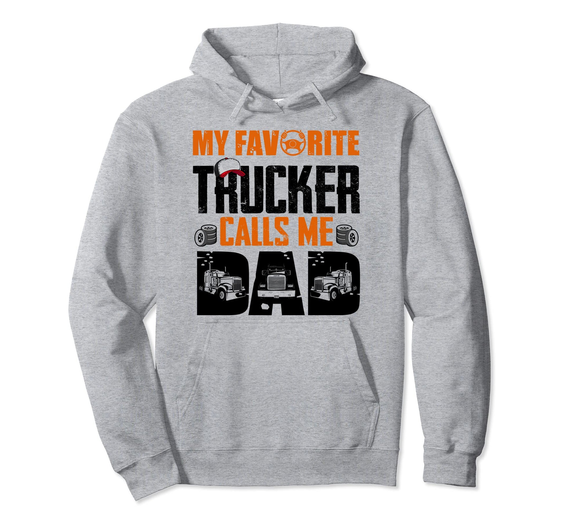 Great Gift Dad My Favorite Trucker Hoodie - Fun Novelty Design Unisex - T-Shirt, Sweatshirt, Hoodie