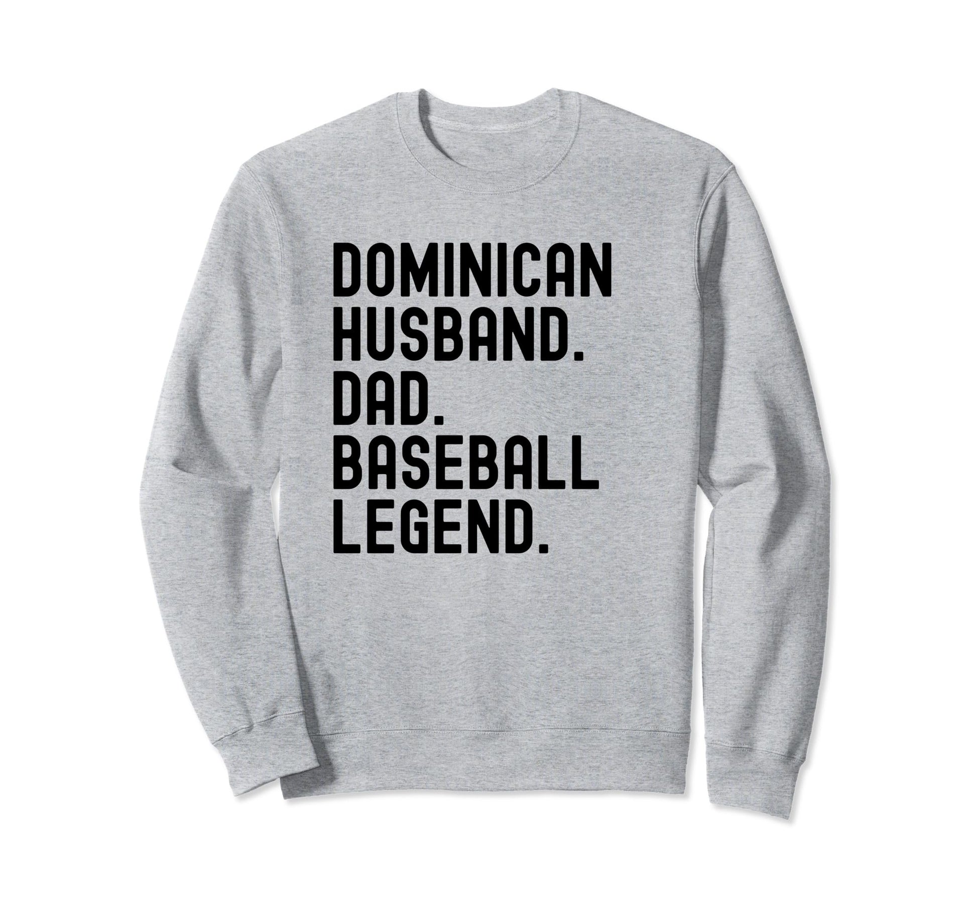 Dominican Dad Husband Sweatshirt - Casual Everyday Wear for Adults - T-Shirt, Sweatshirt, Hoodie