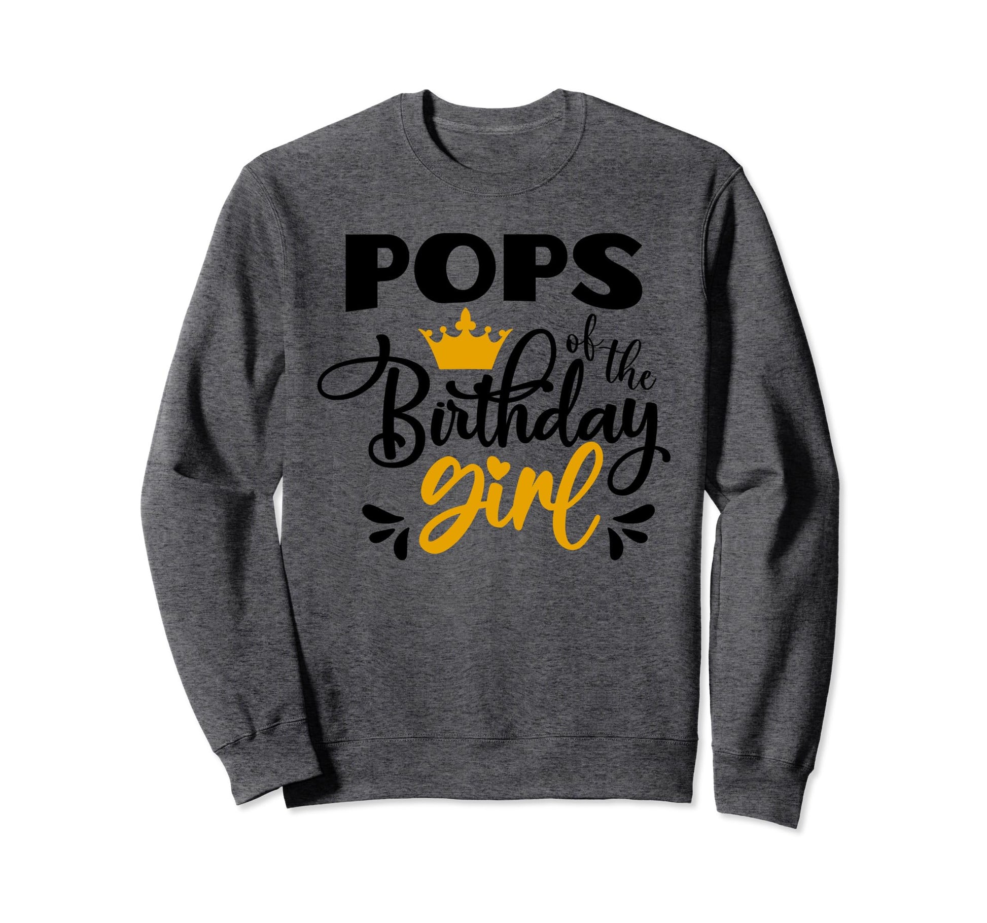 Pops Birthday Party Birthday Sweatshirt - Fun Novelty Design for Adults - T-Shirt, Sweatshirt, Hoodie