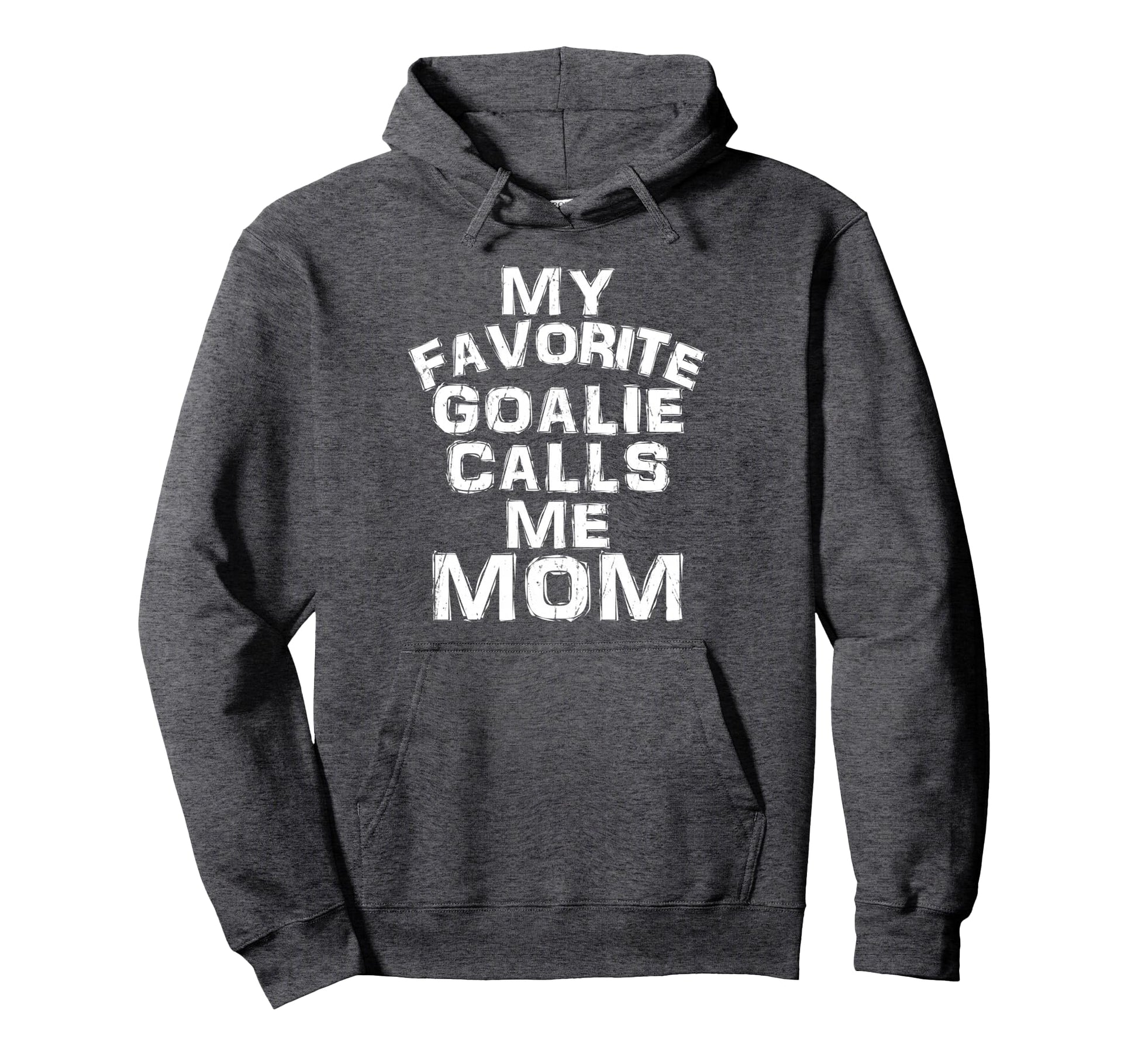 My Favorite Goalie Calls Me Mom Soccer Hoodie - Aesthetic Graphic Unisex - T-Shirt, Sweatshirt, Hoodie