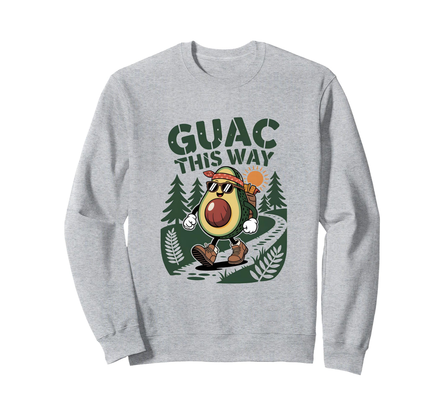 Guac This Way Funny Avocado Sweatshirt - Fun Novelty Design Men Women - T-Shirt, Sweatshirt, Hoodie