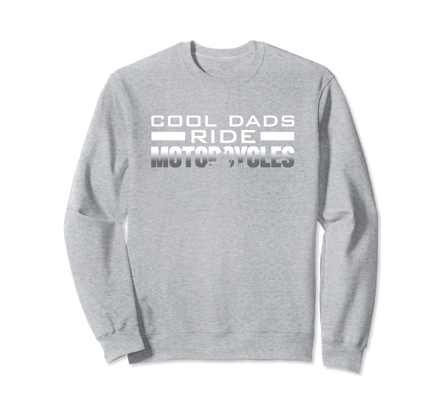 Biker Dads Ride Motorcycles Sweatshirt - Trendy Graphic Men Women - T-Shirt, Sweatshirt, Hoodie