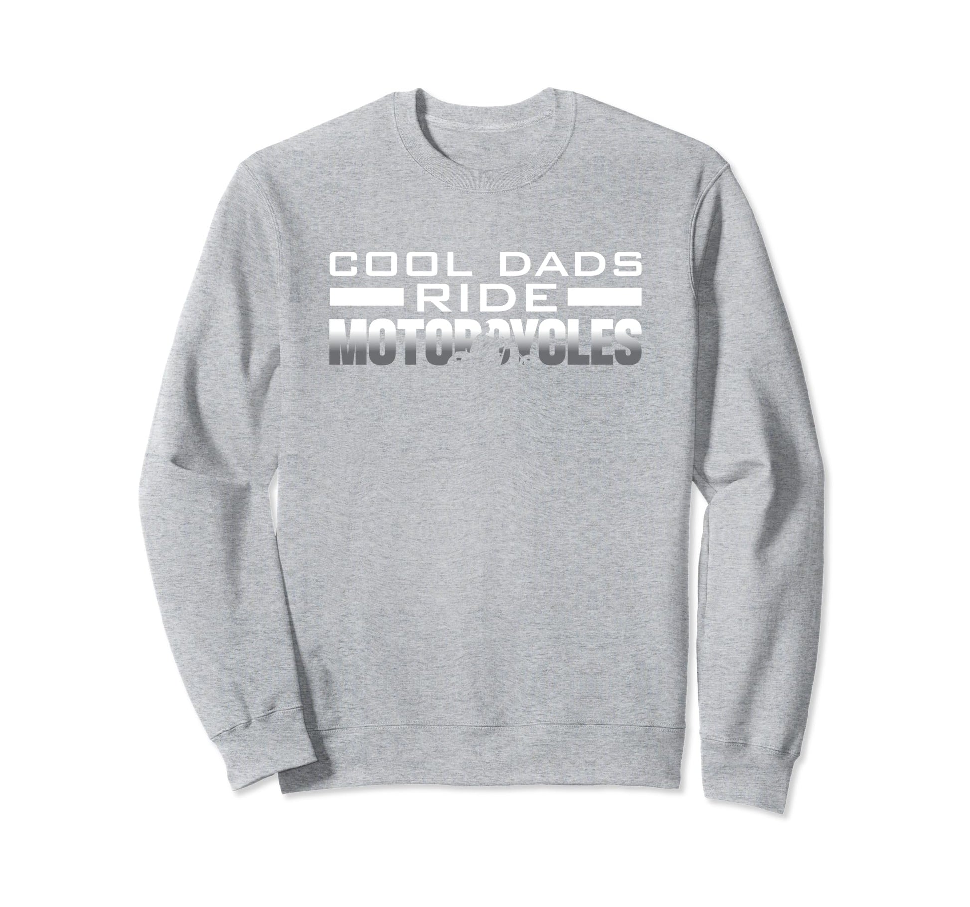 Biker Dads Ride Motorcycles Sweatshirt - Trendy Graphic Men Women - T-Shirt, Sweatshirt, Hoodie