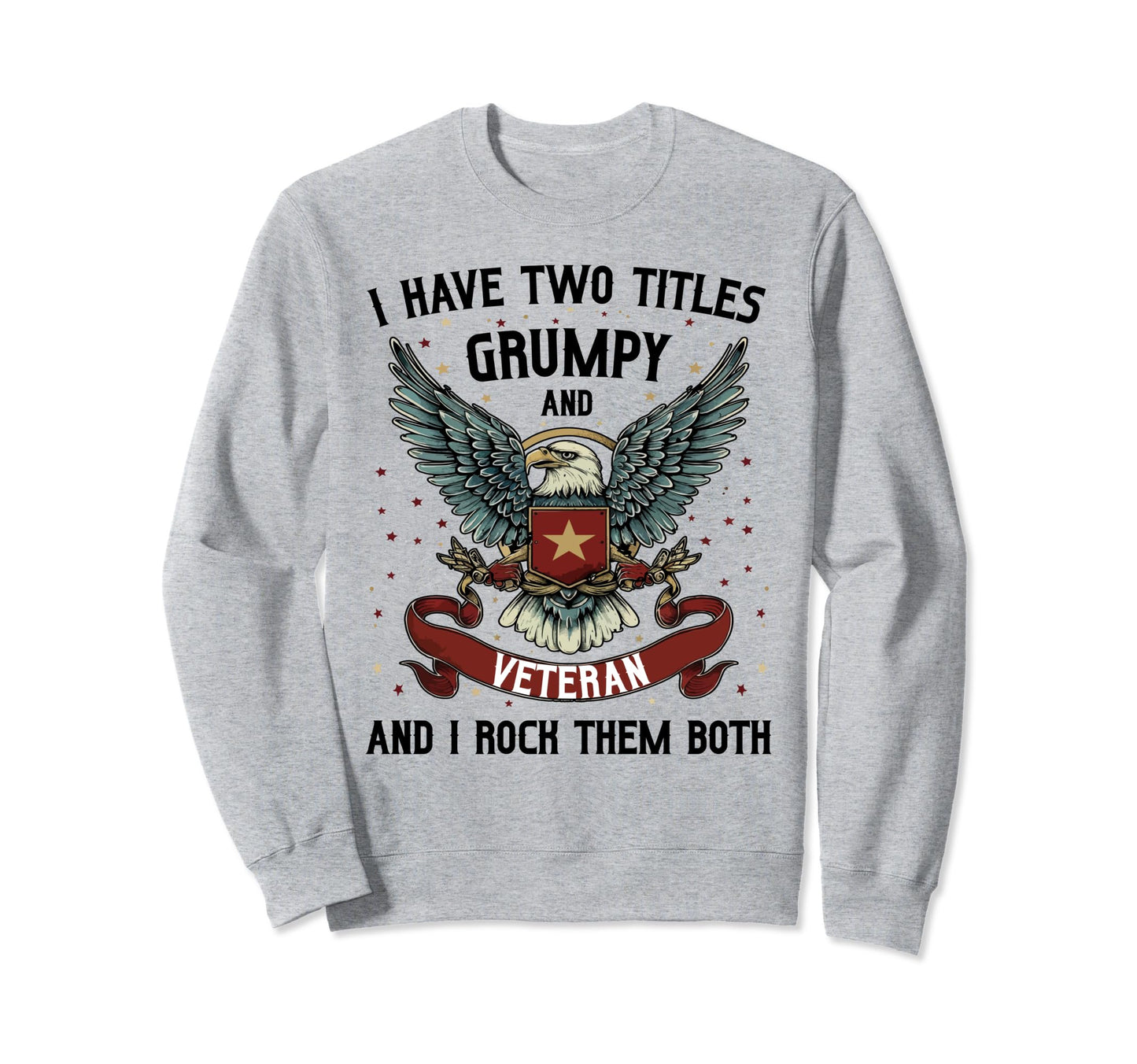 I Have Two Titles Veteran Grandpa Rock Sweatshirt - Unique Graphic Unisex - T-Shirt, Sweatshirt, Hoodie