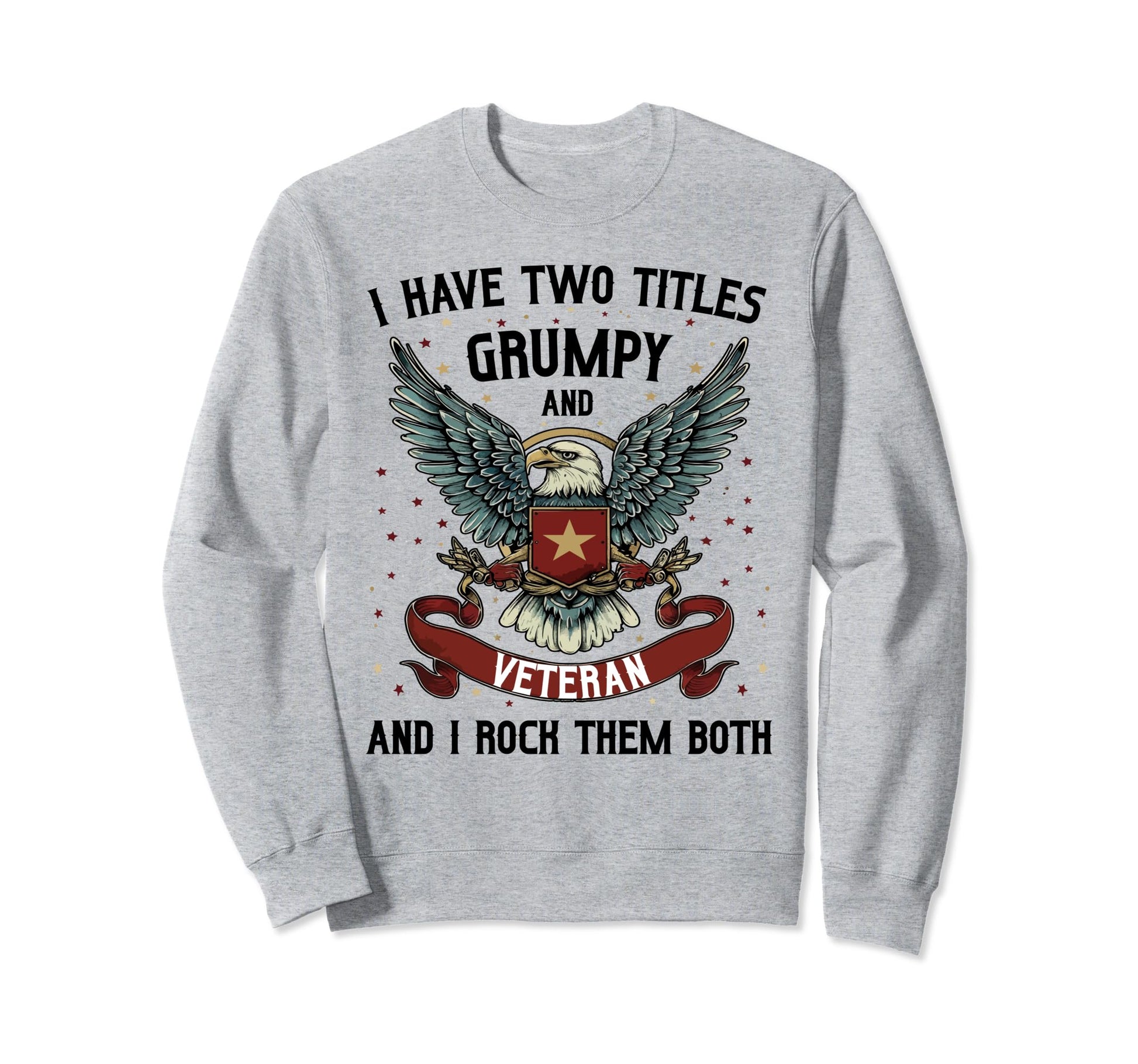 I Have Two Titles Veteran Grandpa Rock Sweatshirt - Unique Graphic Unisex - T-Shirt, Sweatshirt, Hoodie
