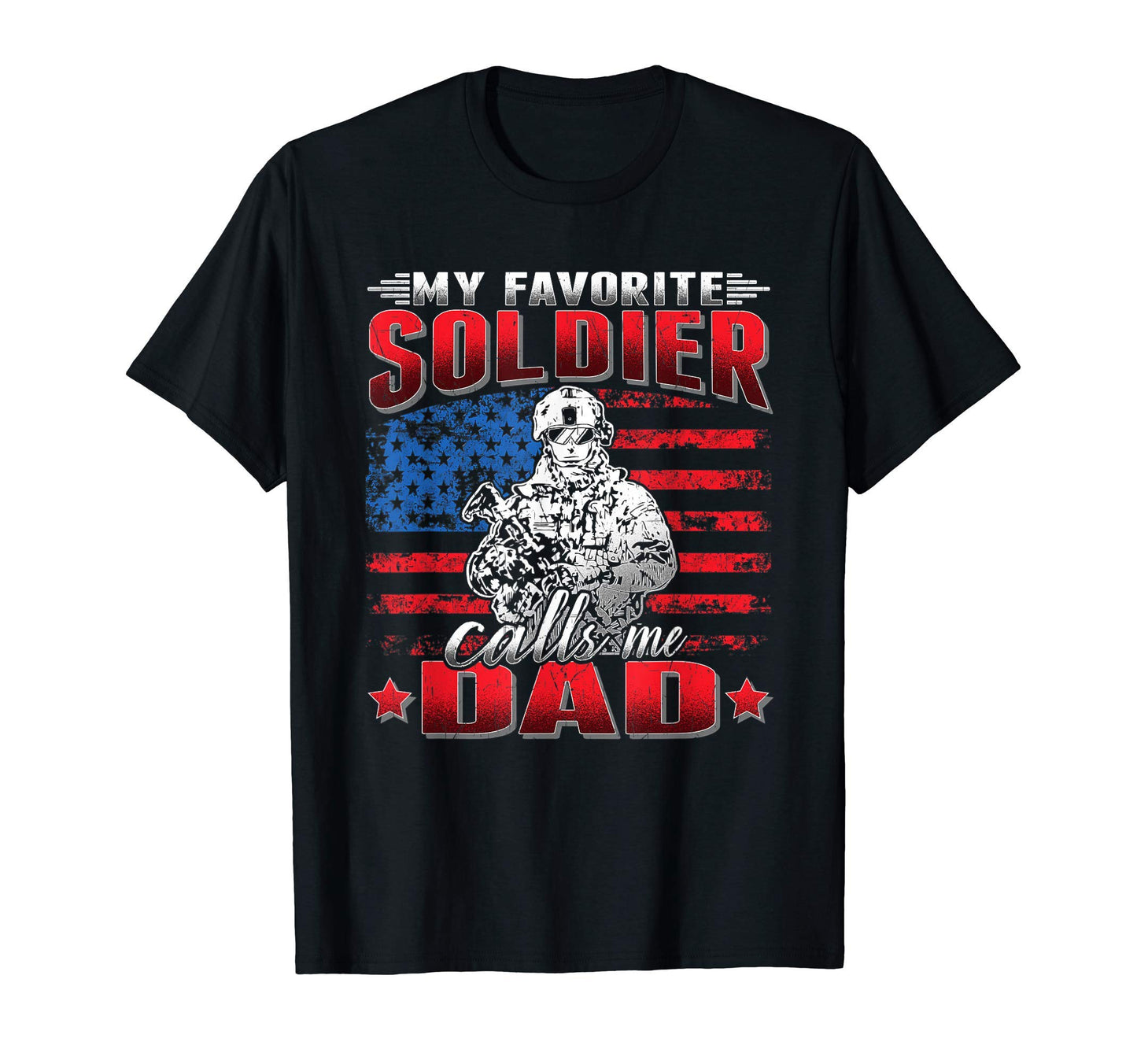 Mens My Favorite Soldier Calls Me Dad T-Shirt - Trendy Graphic for Adults - T-Shirt, Sweatshirt, Hoodie