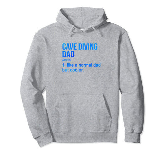 Cave Diving Dad Like Normal Dad But Hoodie - Aesthetic Graphic Men Women - T-Shirt, Sweatshirt, Hoodie