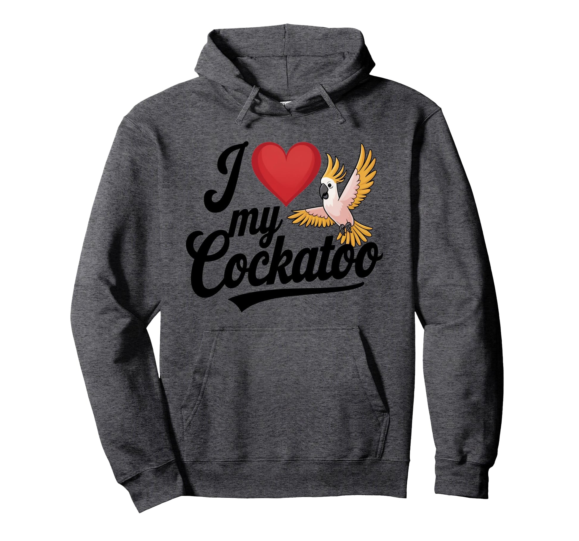 I Love My Cockatoo Bird Moms Dads New Hoodie - Trendy Graphic for Adults - T-Shirt, Sweatshirt, Hoodie