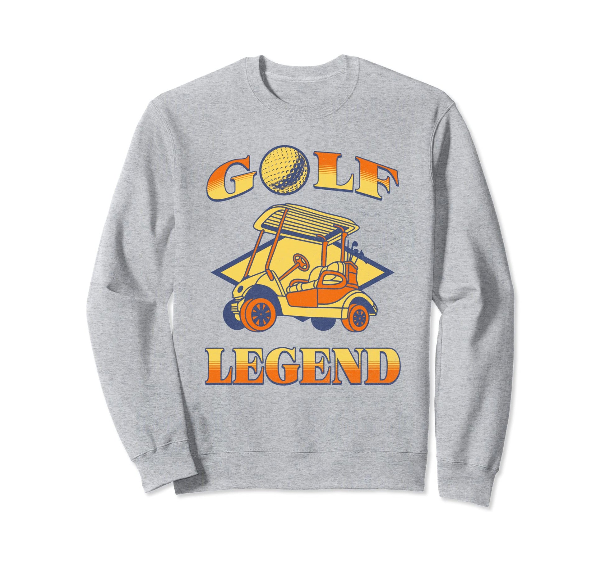 Golf Legend Funny Golfer Dad Sweatshirt - Fun Novelty Design Men Women - T-Shirt, Sweatshirt, Hoodie