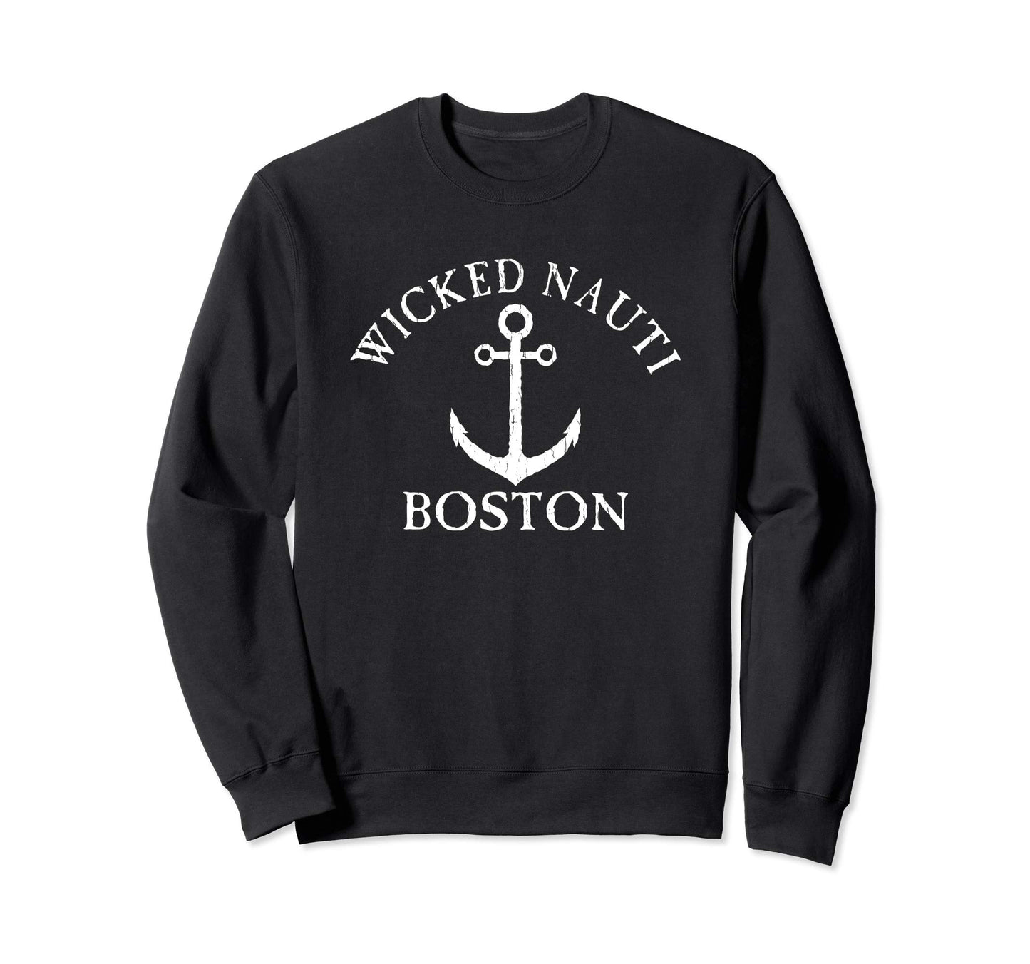 Wicked Nauti Boston Nautical Sweatshirt - Minimalist Print Men Women - T-Shirt, Sweatshirt, Hoodie