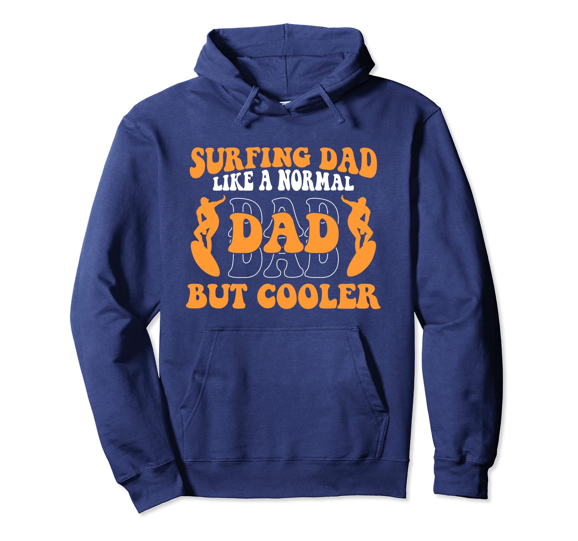 Surfing Dad Like Normal Dad But Cooler Hoodie - Graphic Print for Adults - T-Shirt, Sweatshirt, Hoodie
