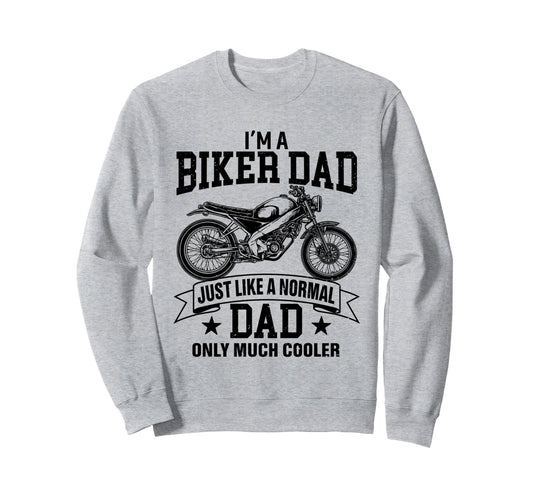 Biker Dad Fathers Day Motorcycle Sweatshirt - Unique Graphic for Adults - T-Shirt, Sweatshirt, Hoodie