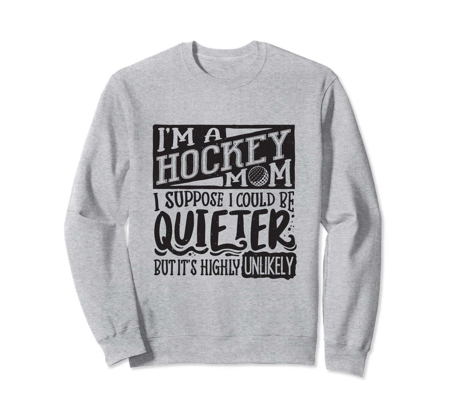 Field Hockey Mom Field Hockey Lover Sweatshirt - Streetwear Style Men Women - T-Shirt, Sweatshirt, Hoodie