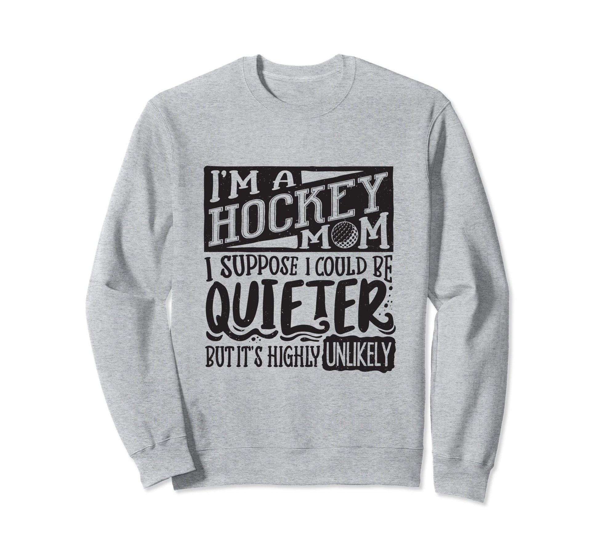Field Hockey Mom Field Hockey Lover Sweatshirt - Streetwear Style Men Women - T-Shirt, Sweatshirt, Hoodie